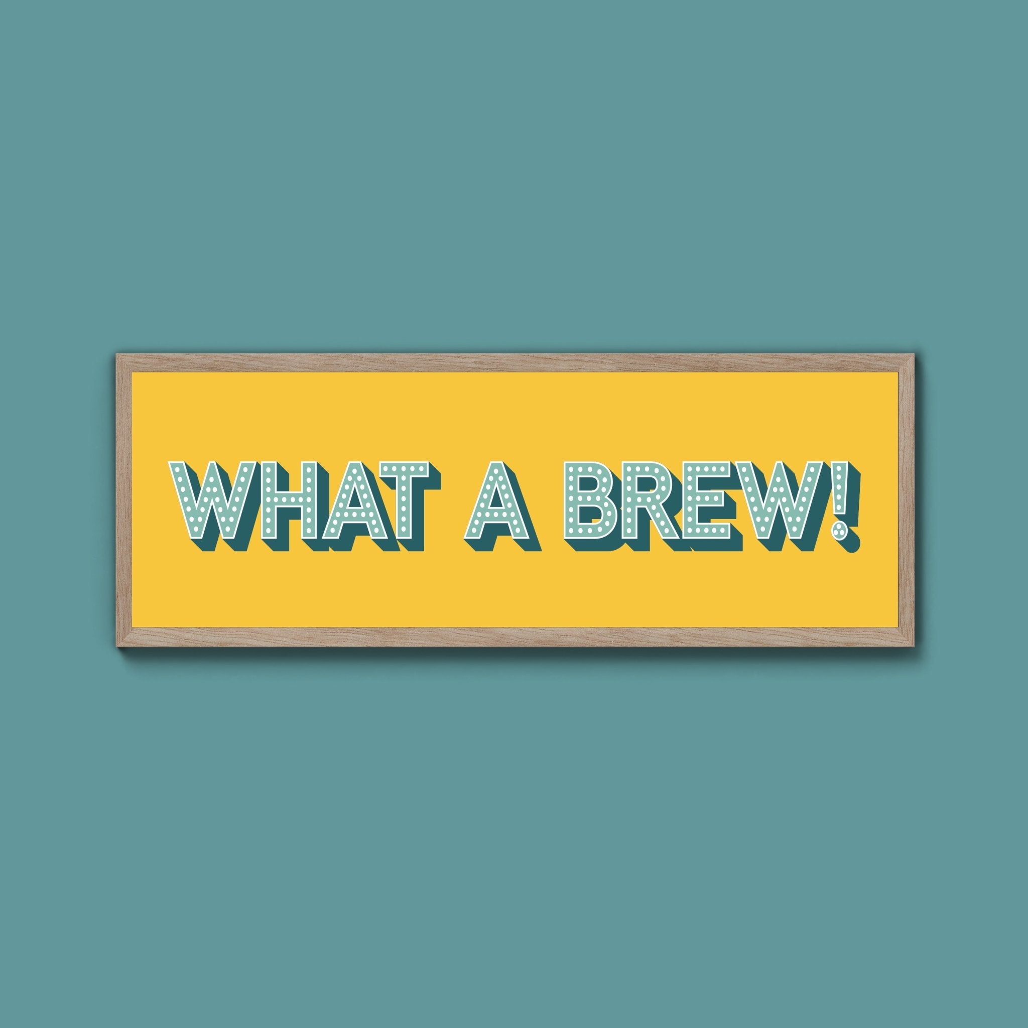 What A Brew! Framed Print (New Style) - Above The Door