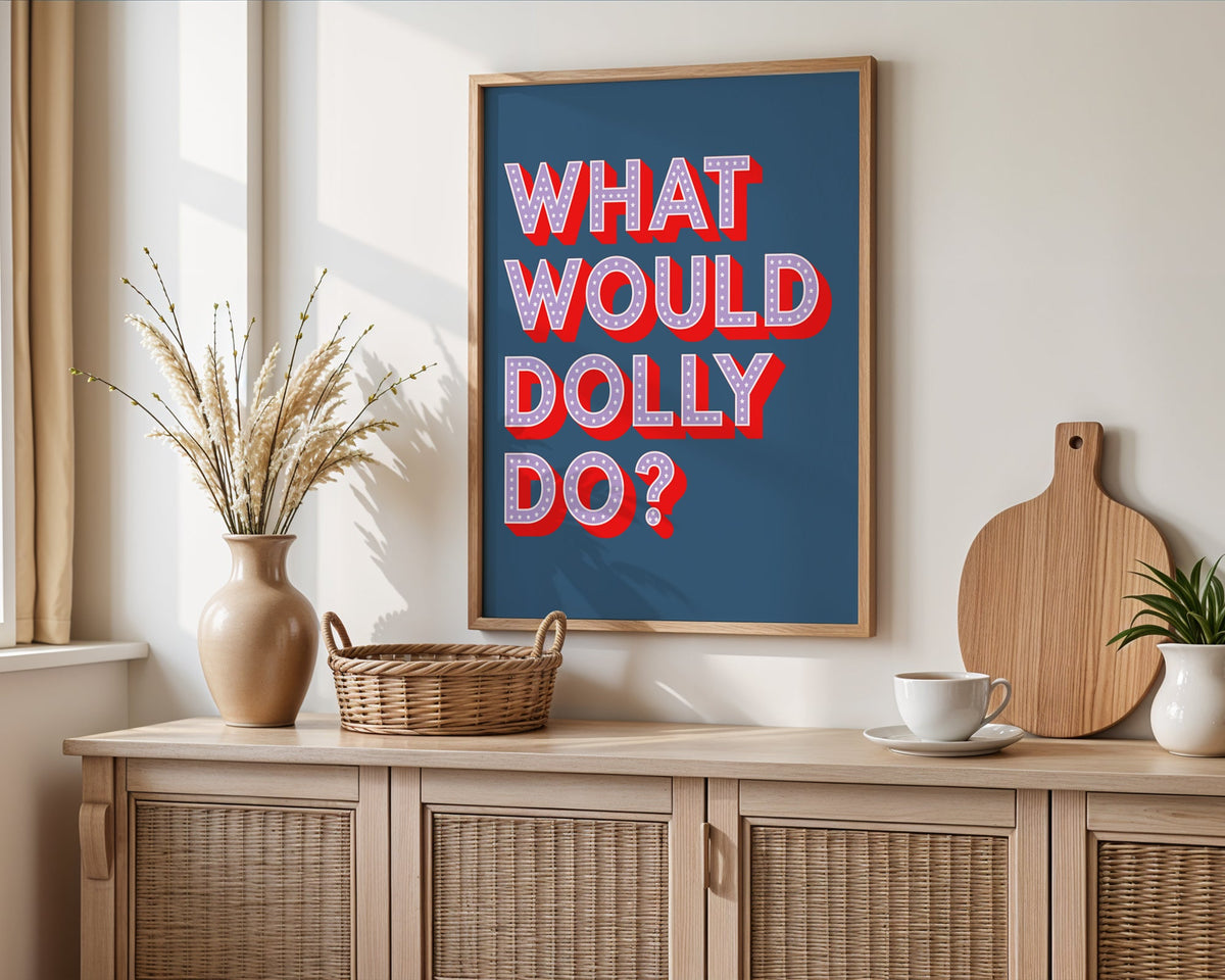 What Would Dolly Do? Print - Above The Door