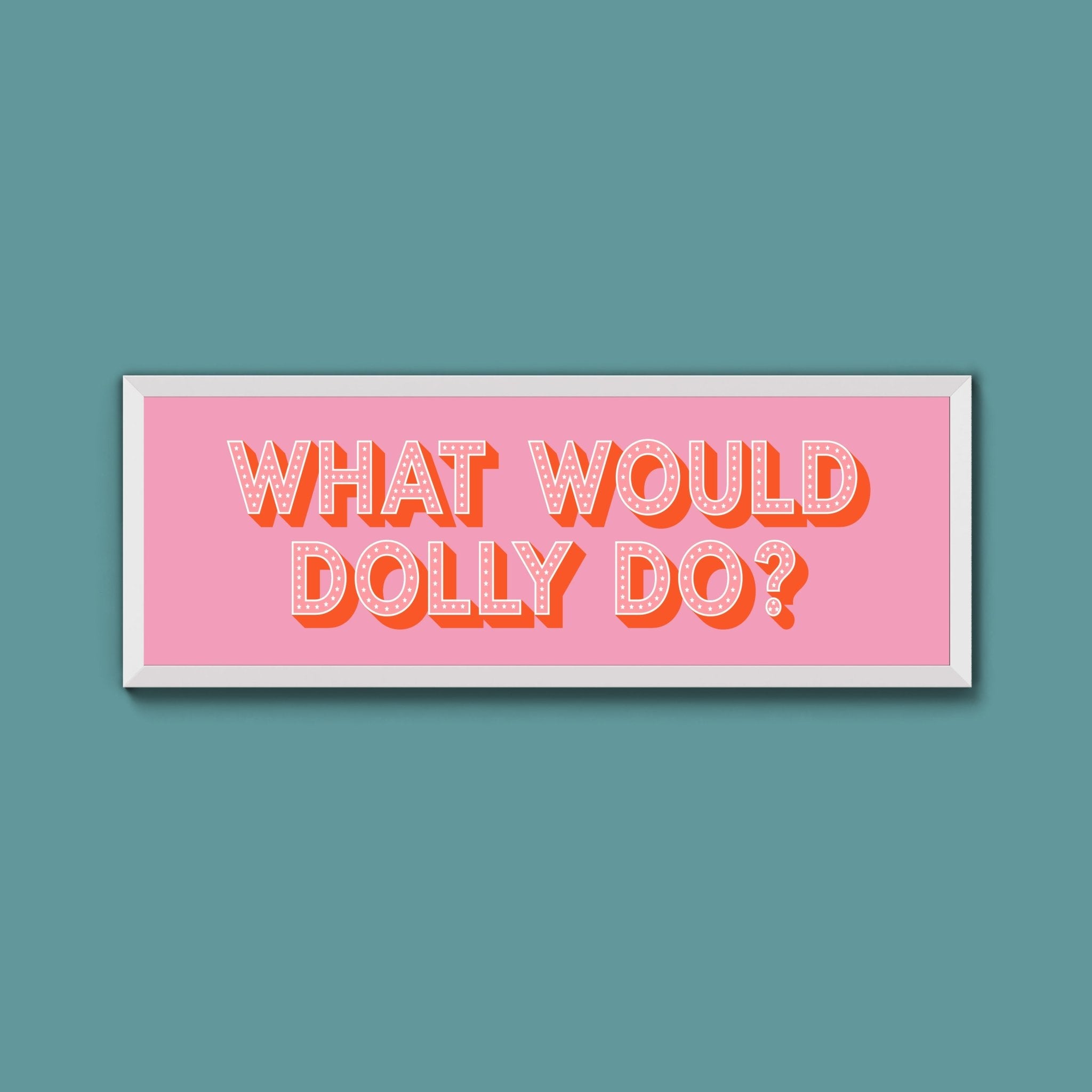 What Would Dolly Do? Trust Framed Print - Above The Door