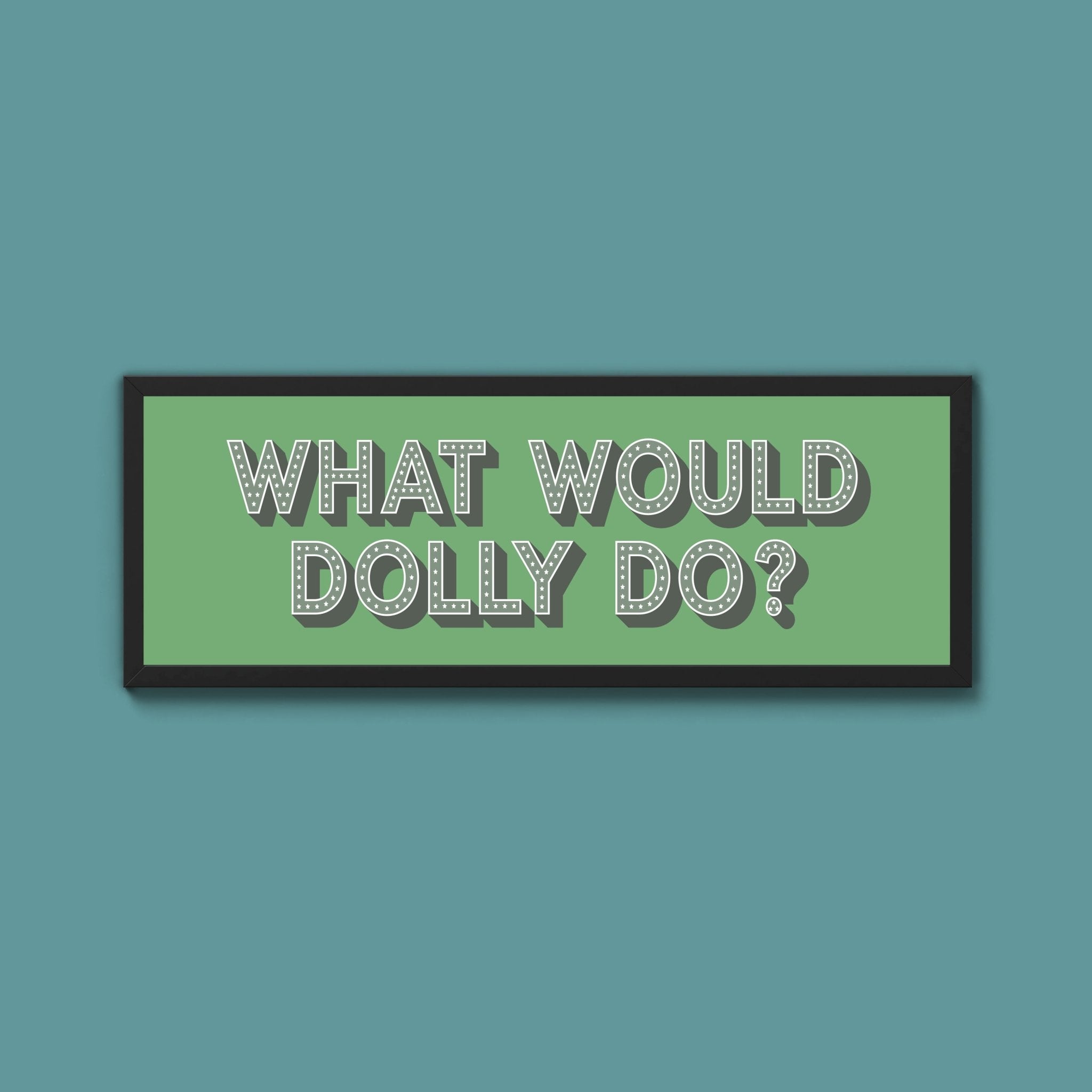 What Would Dolly Do? Trust Framed Print - Above The Door