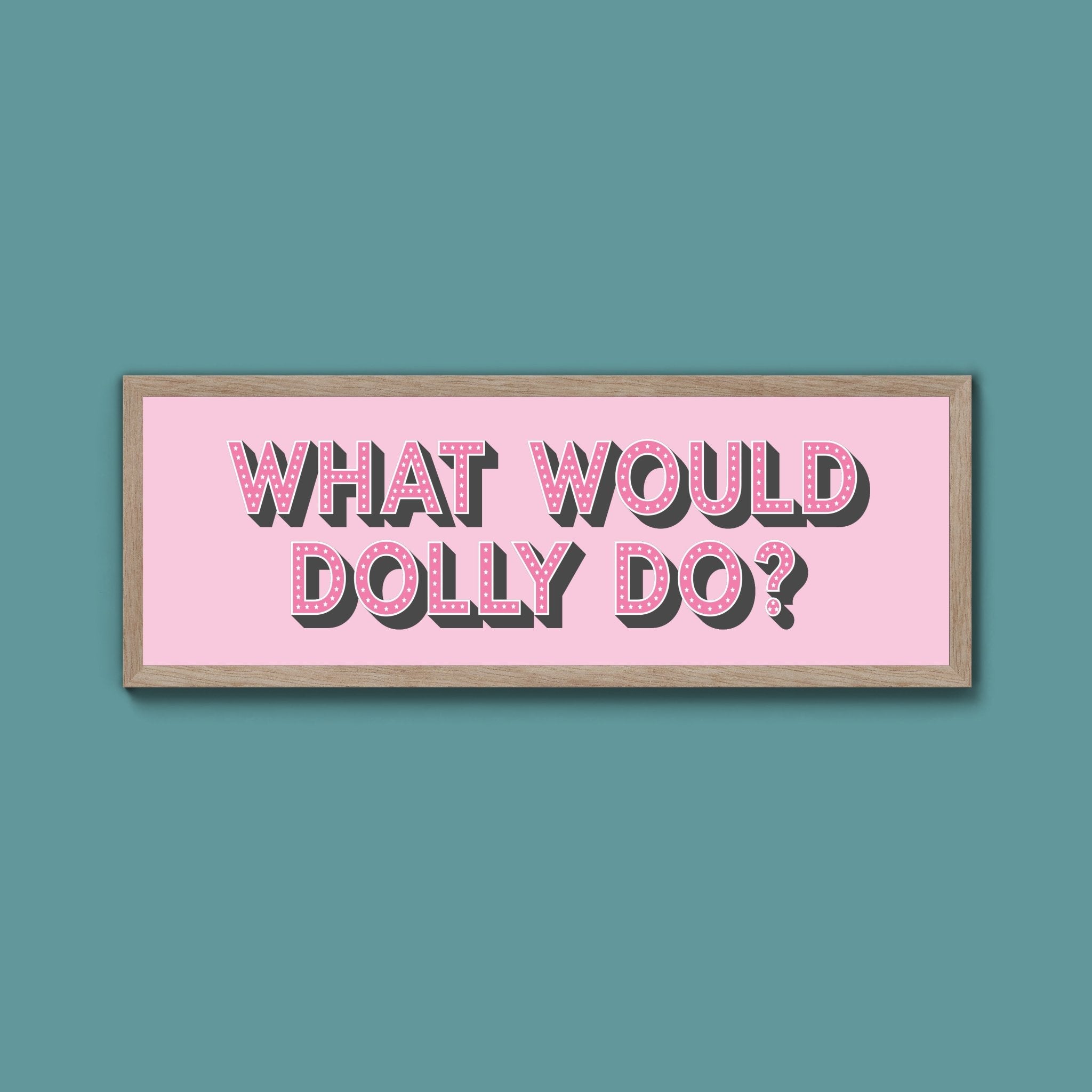 What Would Dolly Do? Trust Framed Print - Above The Door