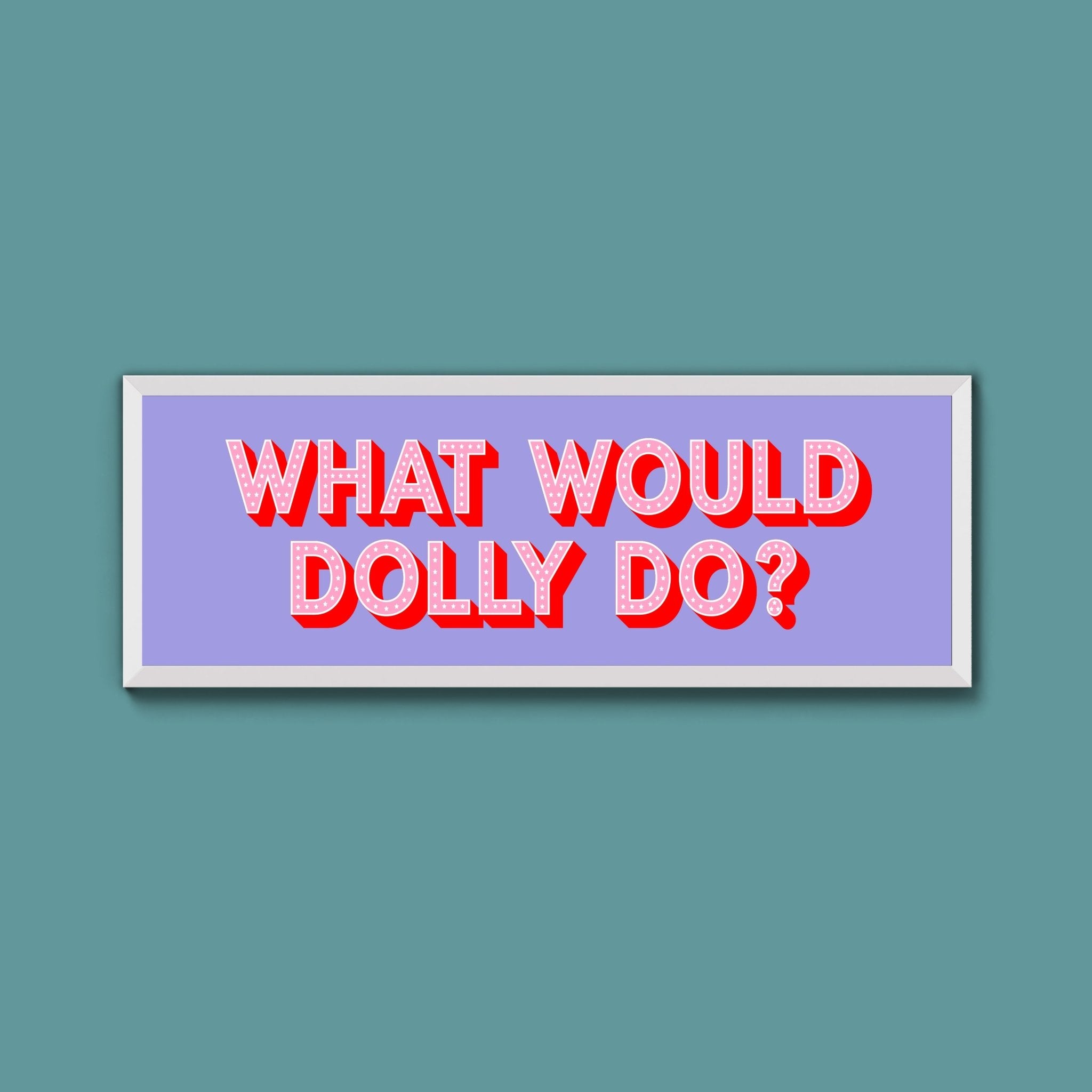 What Would Dolly Do? Trust Framed Print - Above The Door