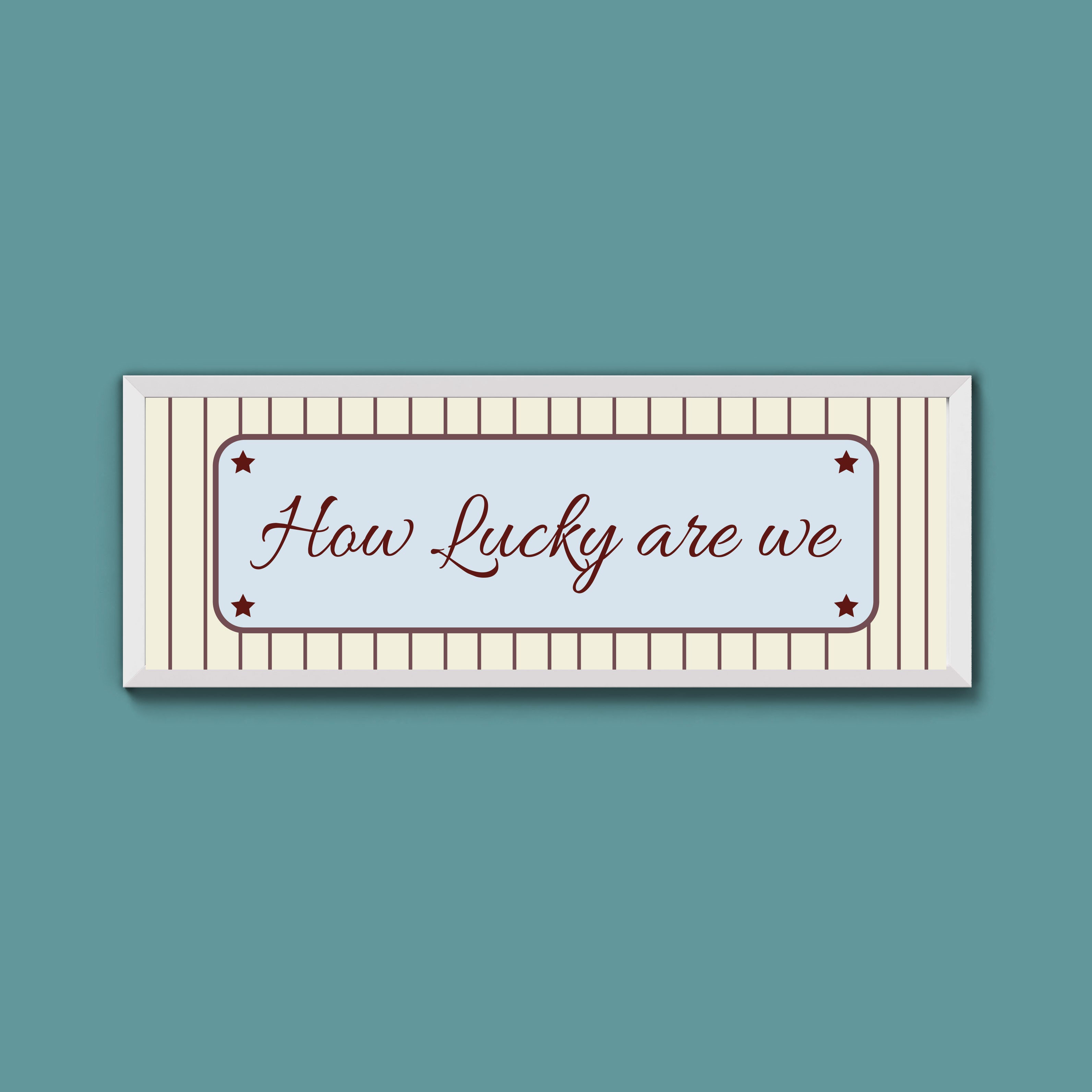 How Lucky Are We Framed Print