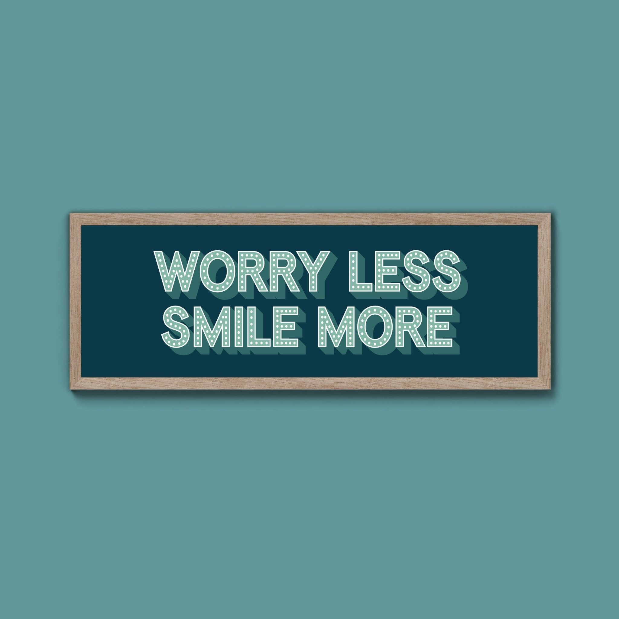Worry Less Smile More Framed Print (New Style) - Above The Door
