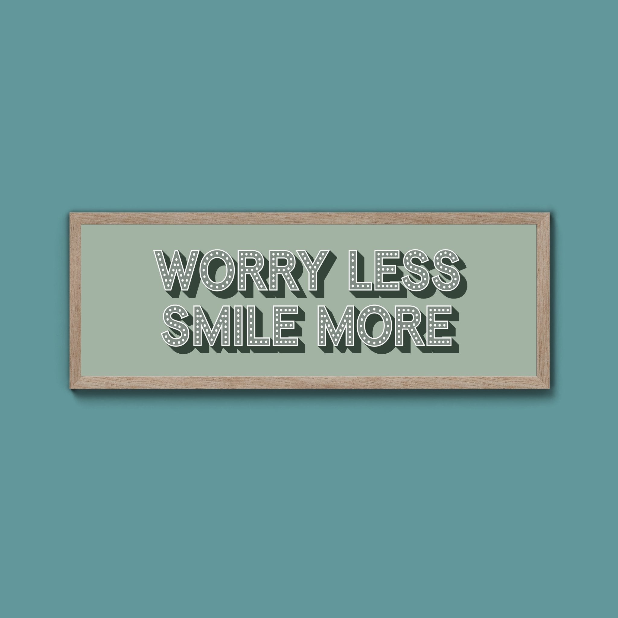 Worry Less Smile More Framed Print (New Style) - Above The Door