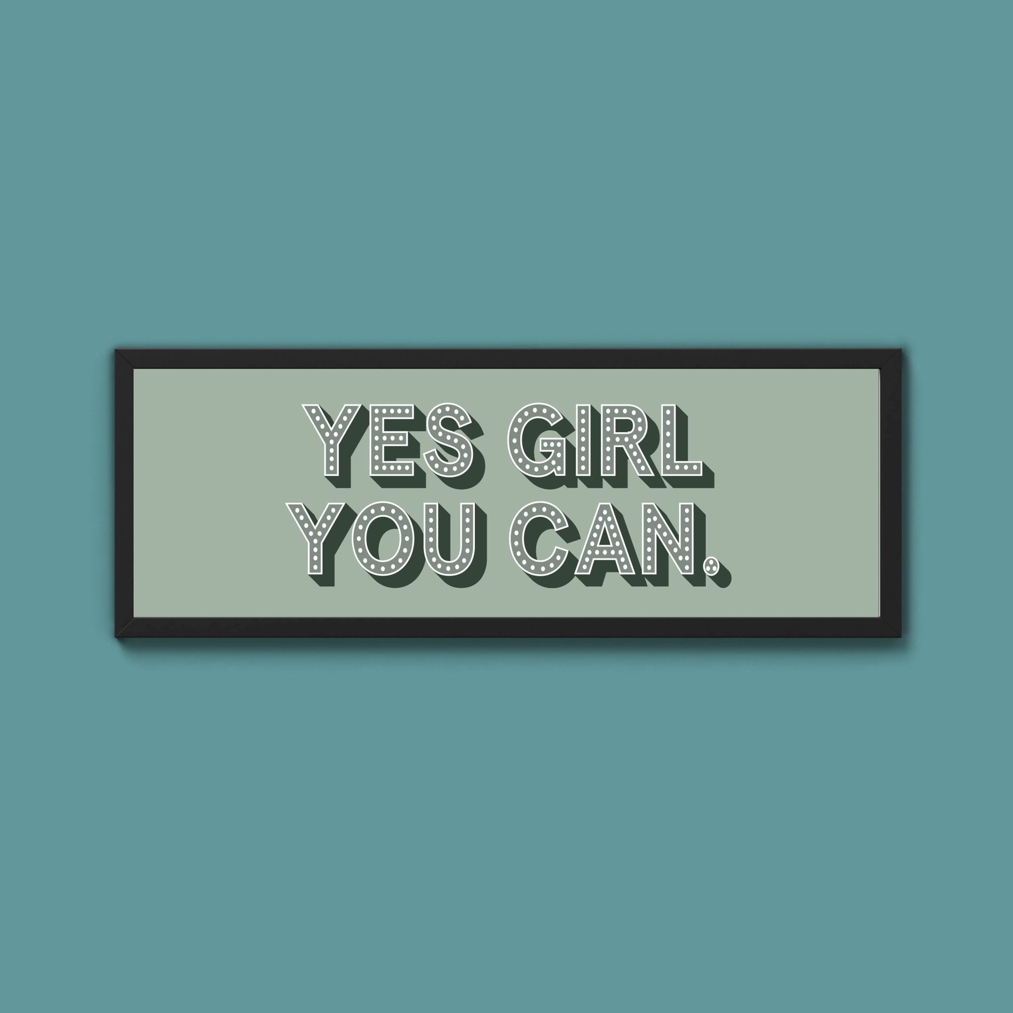 Yes Girl You Can Framed Print (New Style) - Above The Door