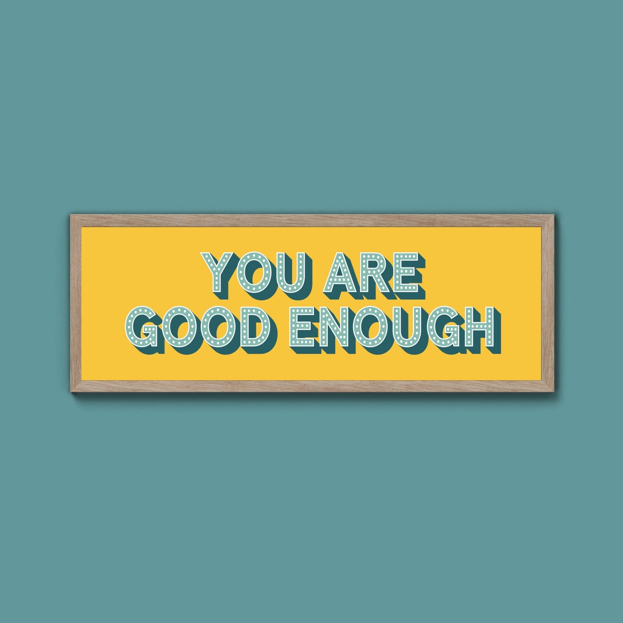 You Are Good Enough Framed Print (New Style) - Above The Door