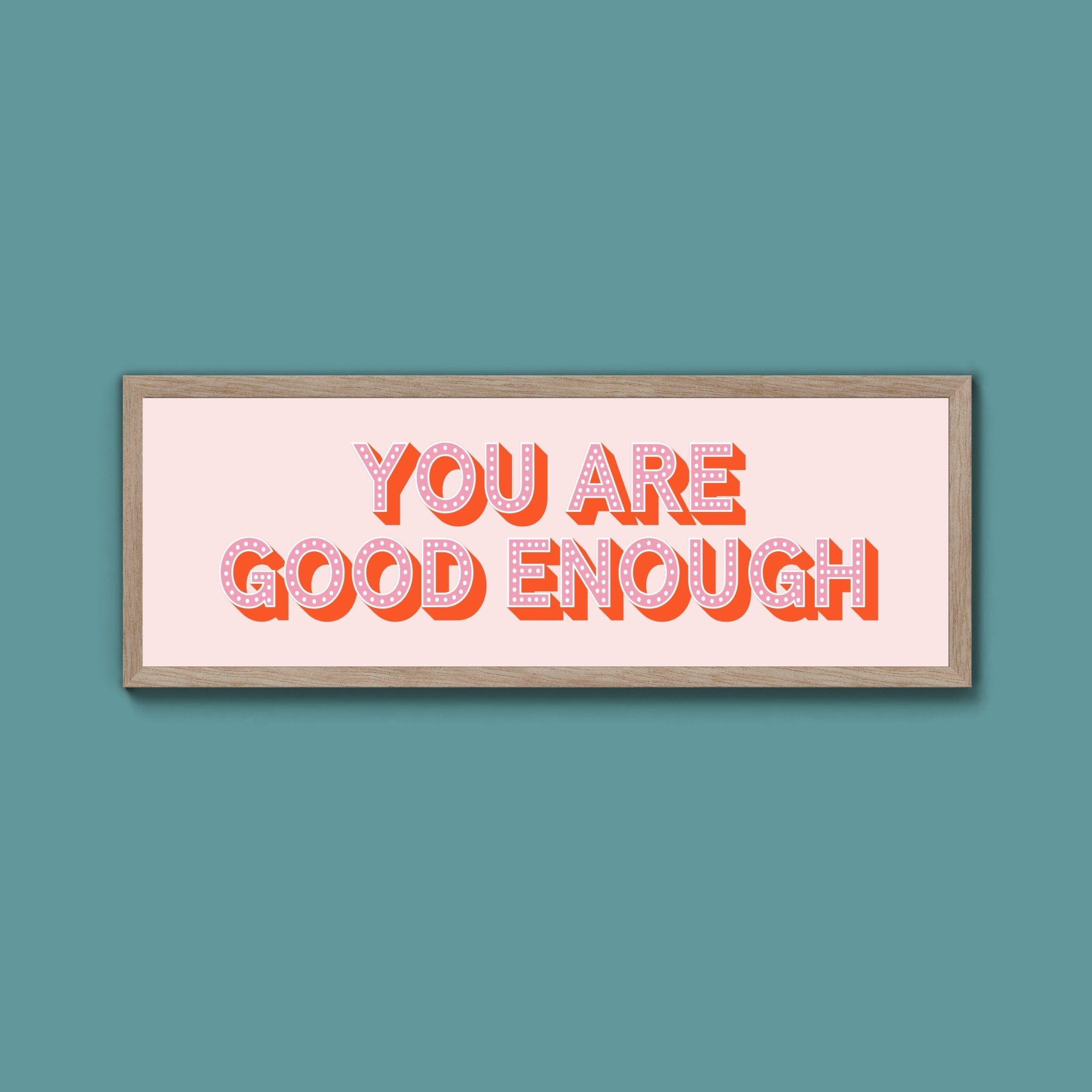 You Are Good Enough Framed Print (New Style) - Above The Door
