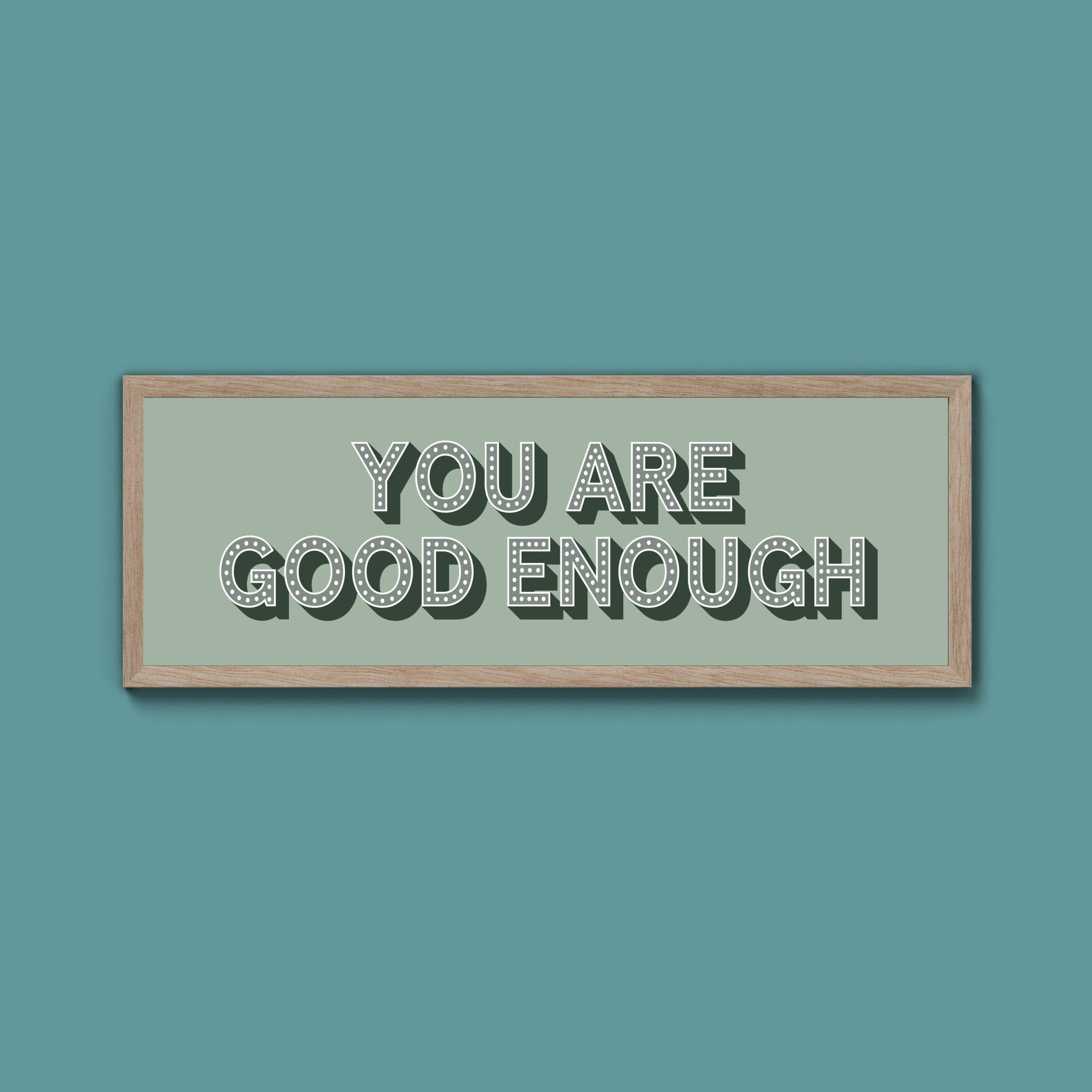 You Are Good Enough Framed Print (New Style) - Above The Door