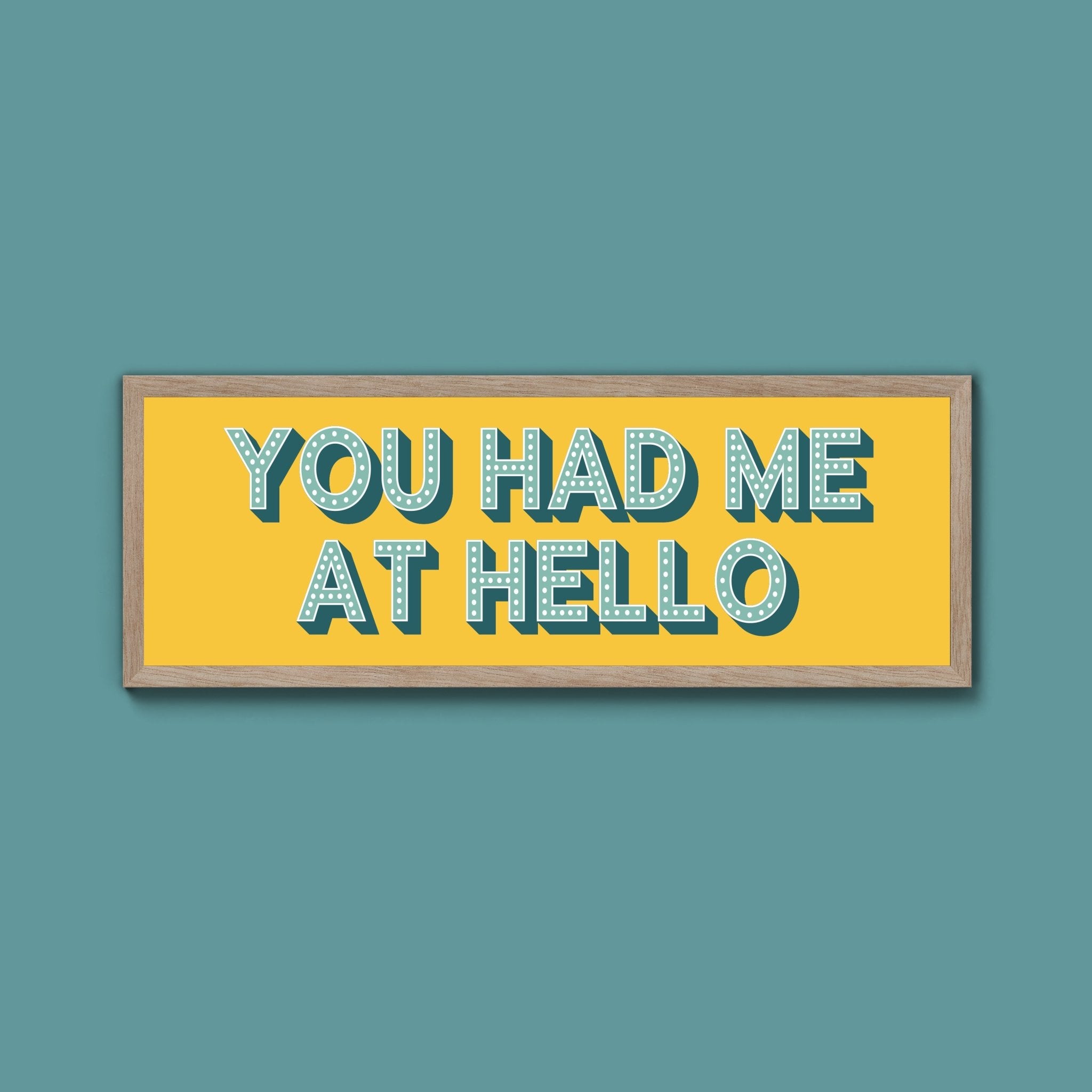 You Had Me At Hello Framed Print (New Style) - Above The Door