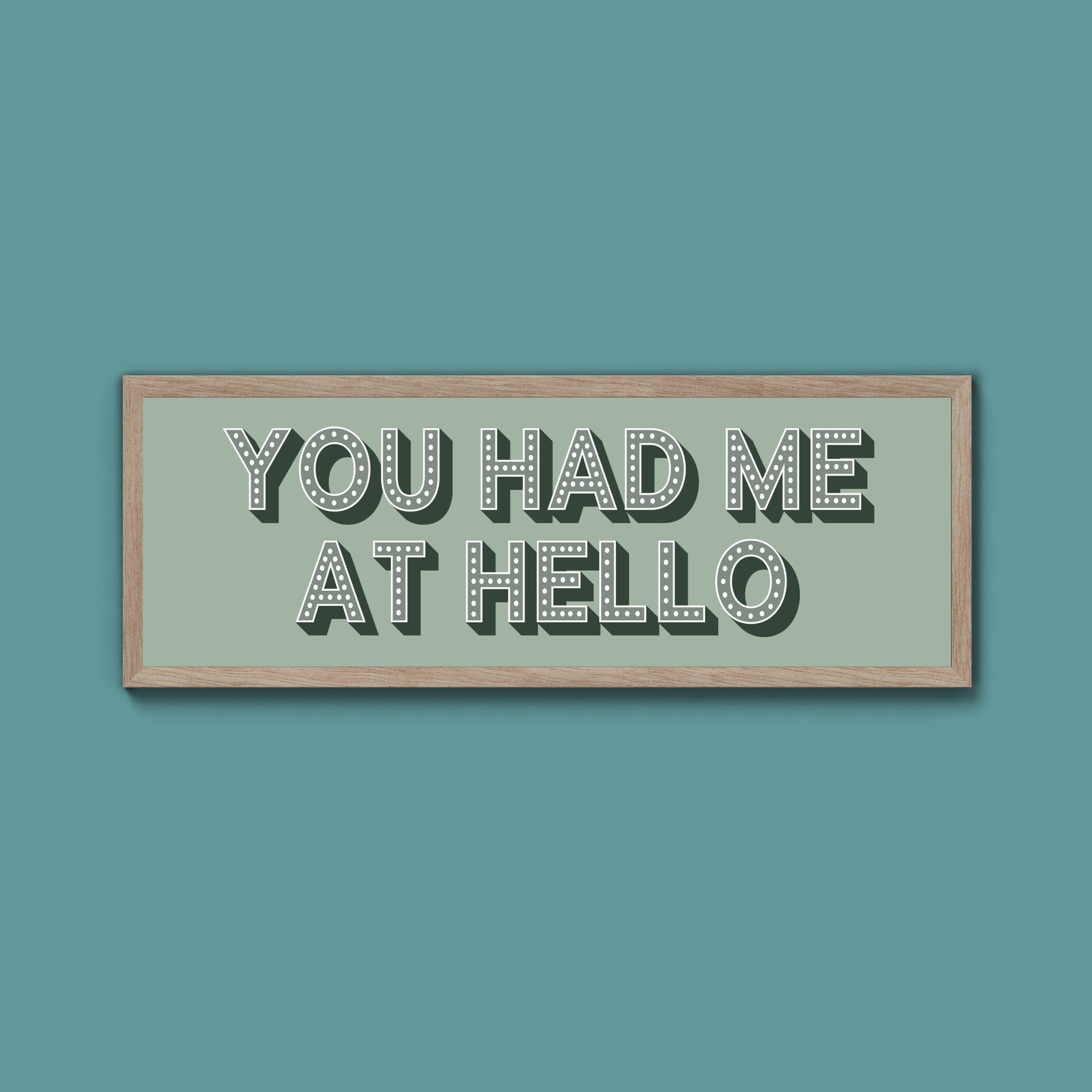 You Had Me At Hello Framed Print (New Style) - Above The Door