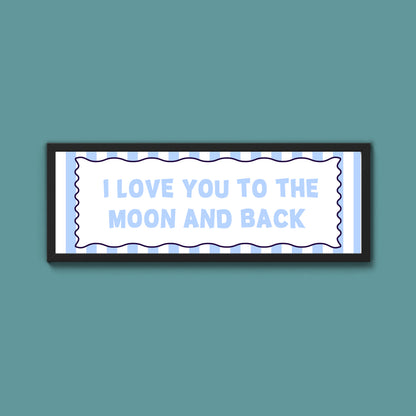 I Love You To The Moon And Back Framed Print
