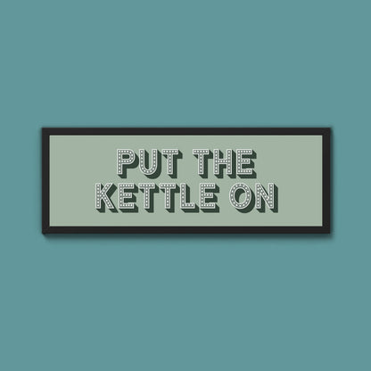 Put the Kettle On Framed Print (New Style)