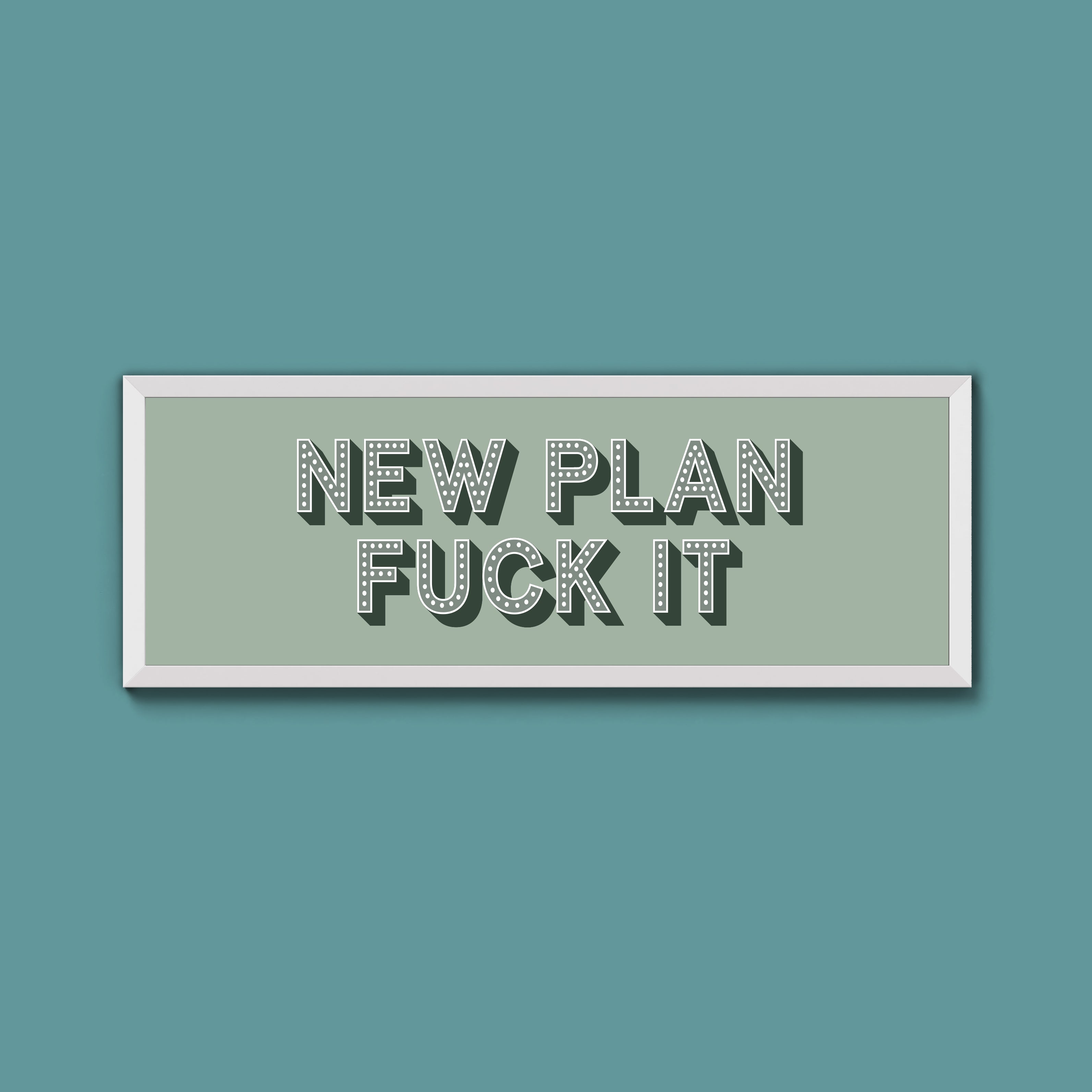 New Plan Fuck It Framed Print (New Style)