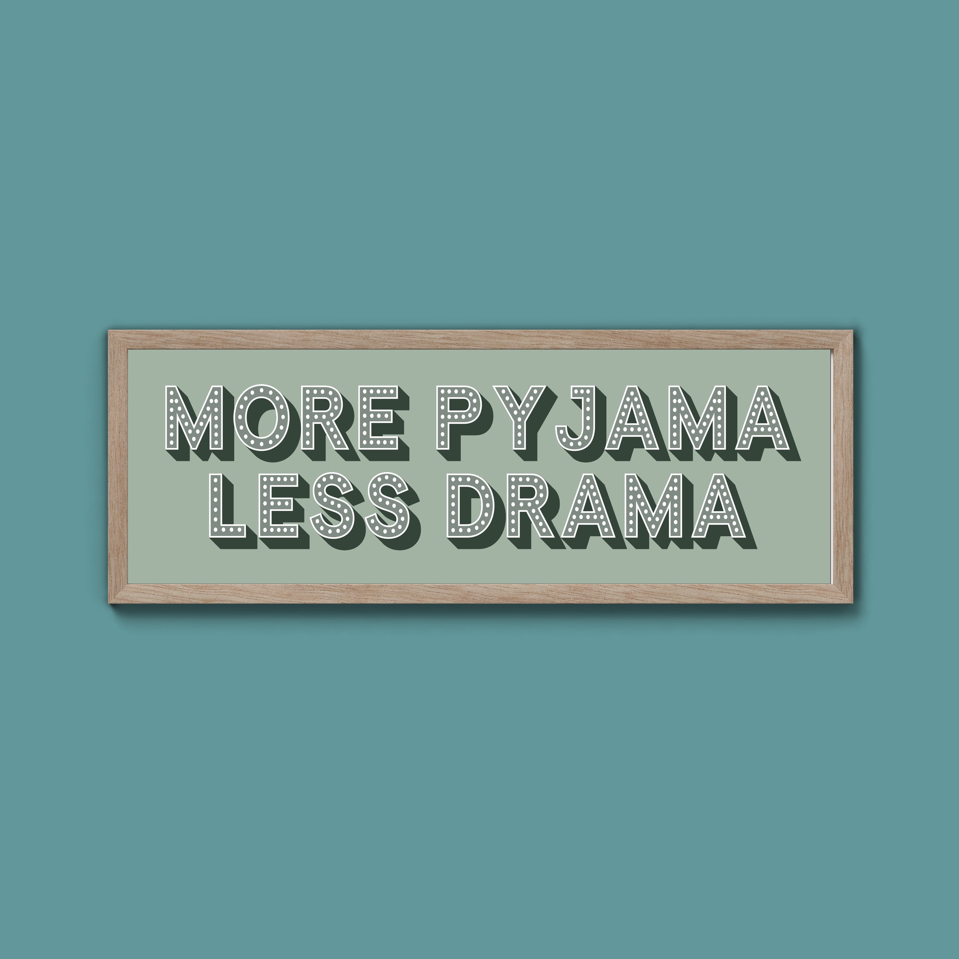 More Pyjama Less Drama Framed Print (New Style)