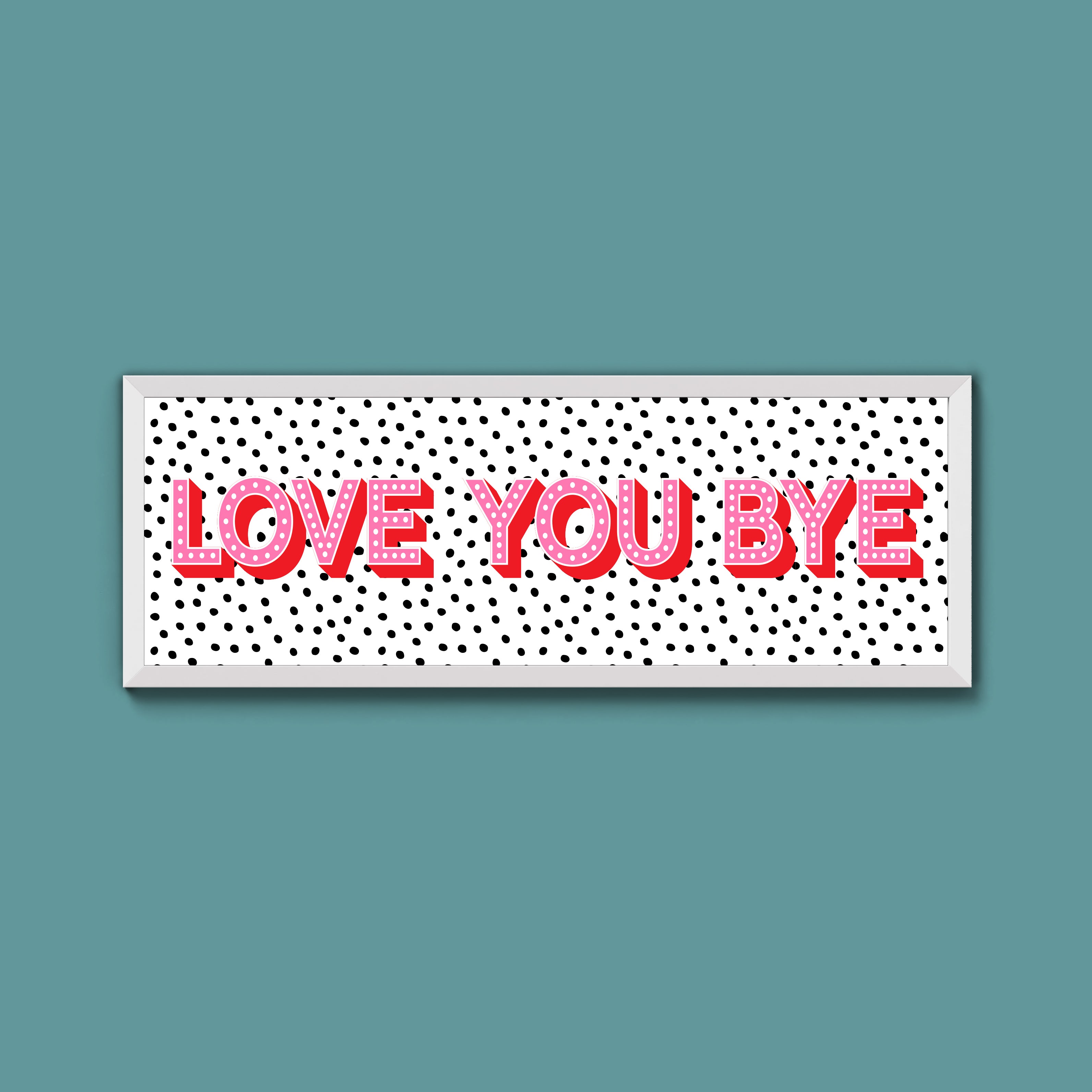 Love You Bye Framed Print (New Style)