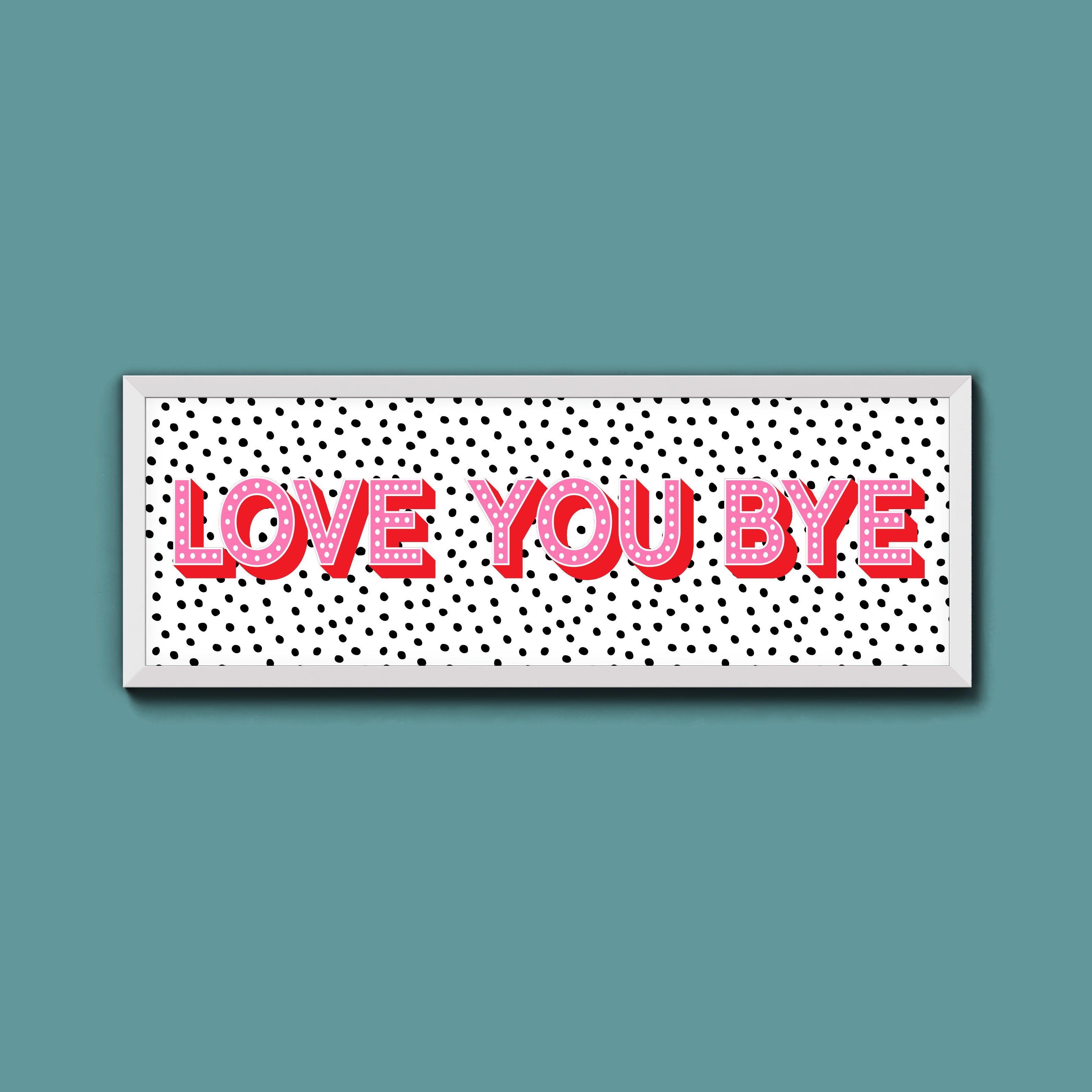 Love You Bye Framed Print (New Style)