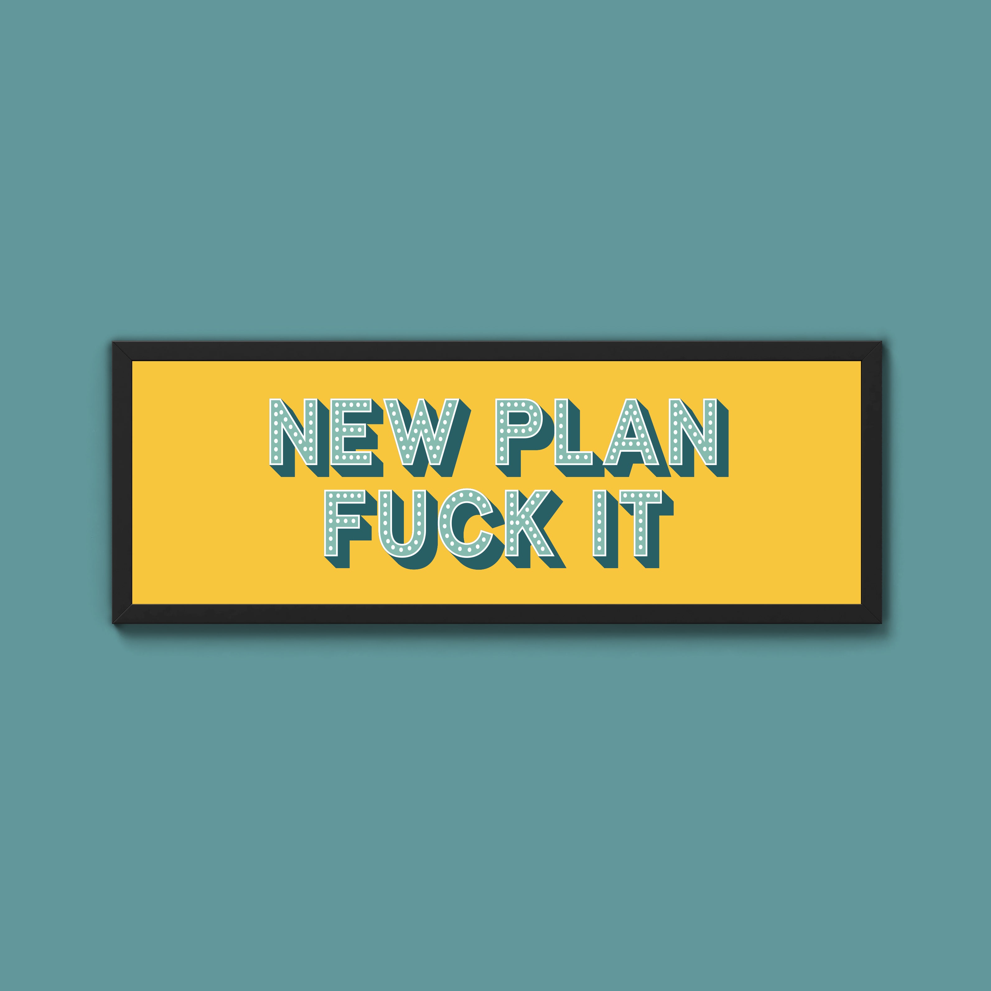 New Plan Fuck It Framed Print (New Style)
