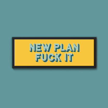 New Plan Fuck It Framed Print (New Style)