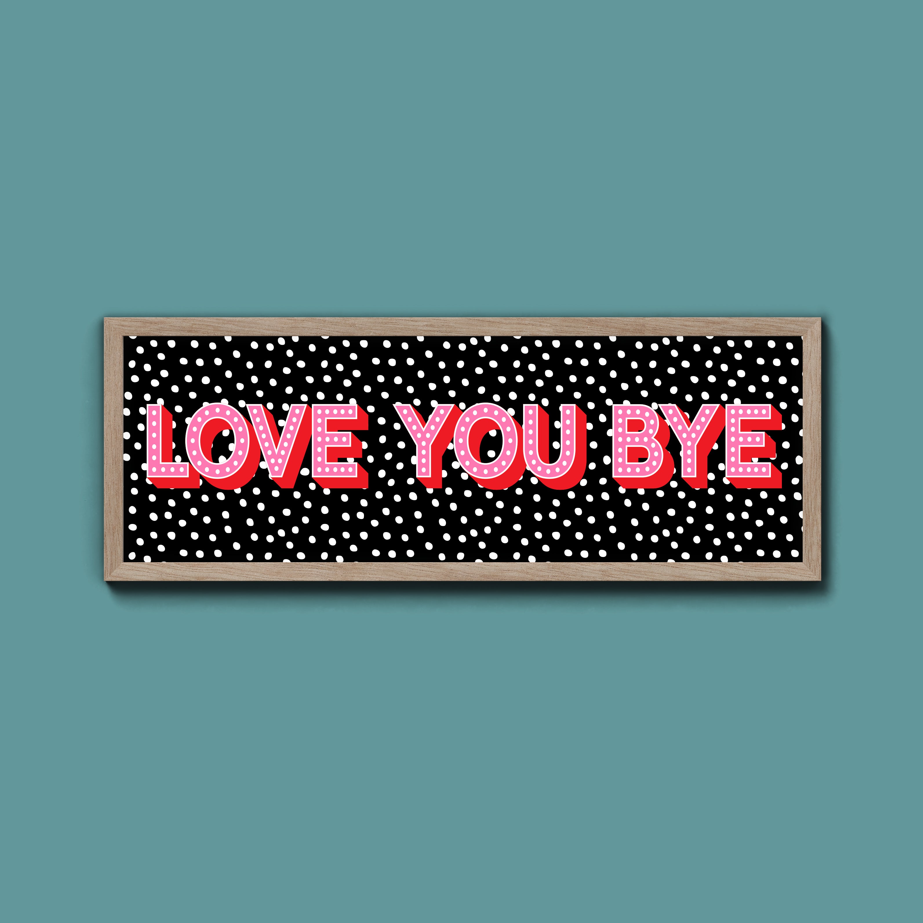 Love You Bye Framed Print (New Style)