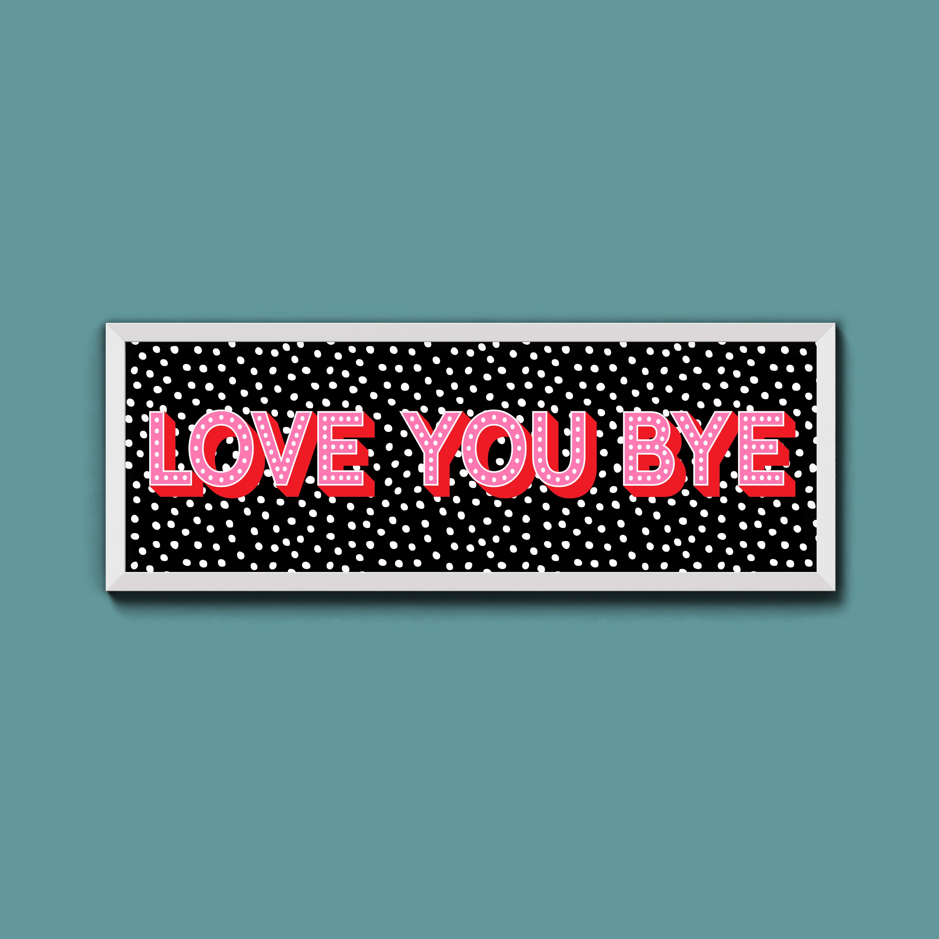 Love You Bye Framed Print (New Style)