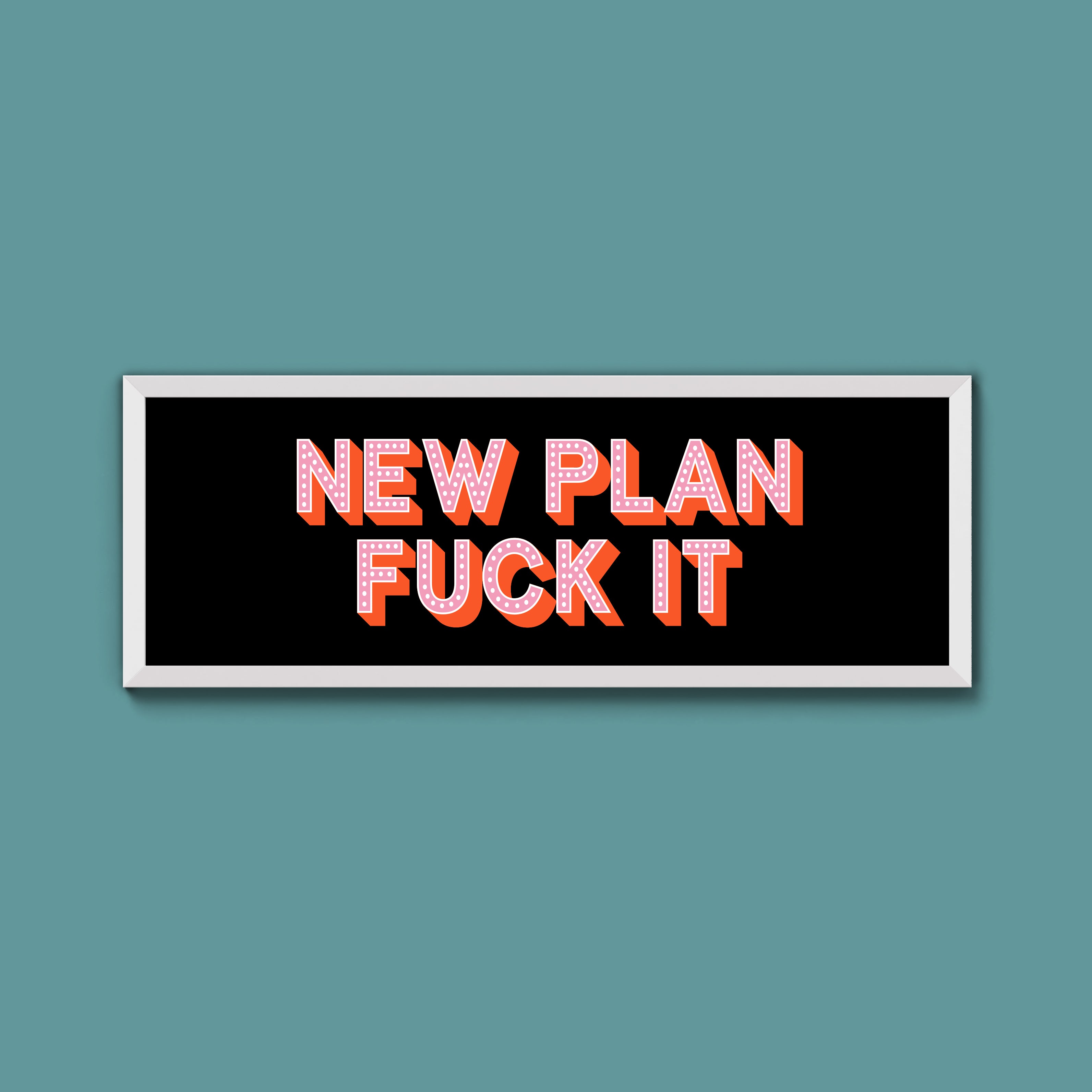 New Plan Fuck It Framed Print (New Style)
