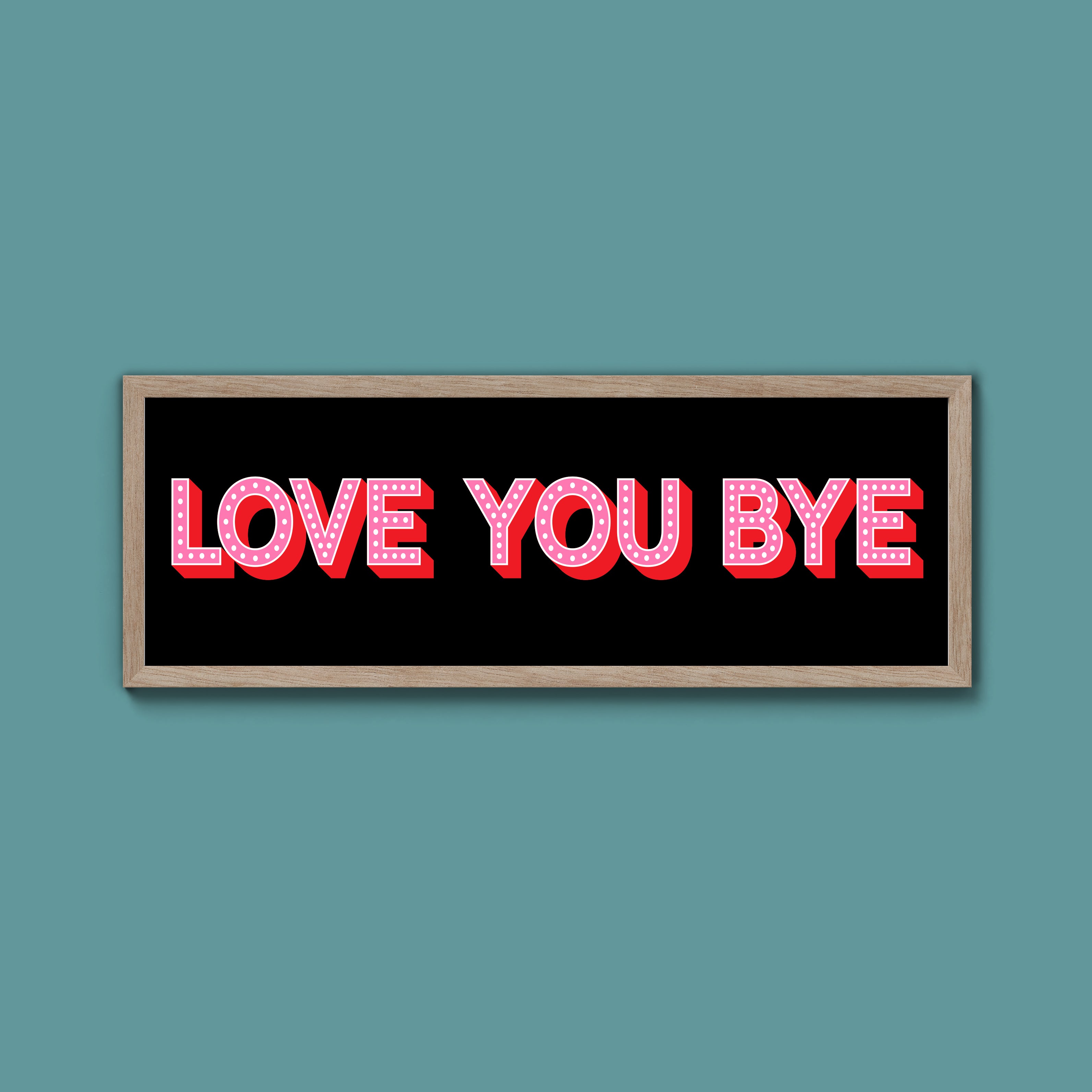 Love You Bye Framed Print (New Style)