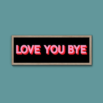 Love You Bye Framed Print (New Style)