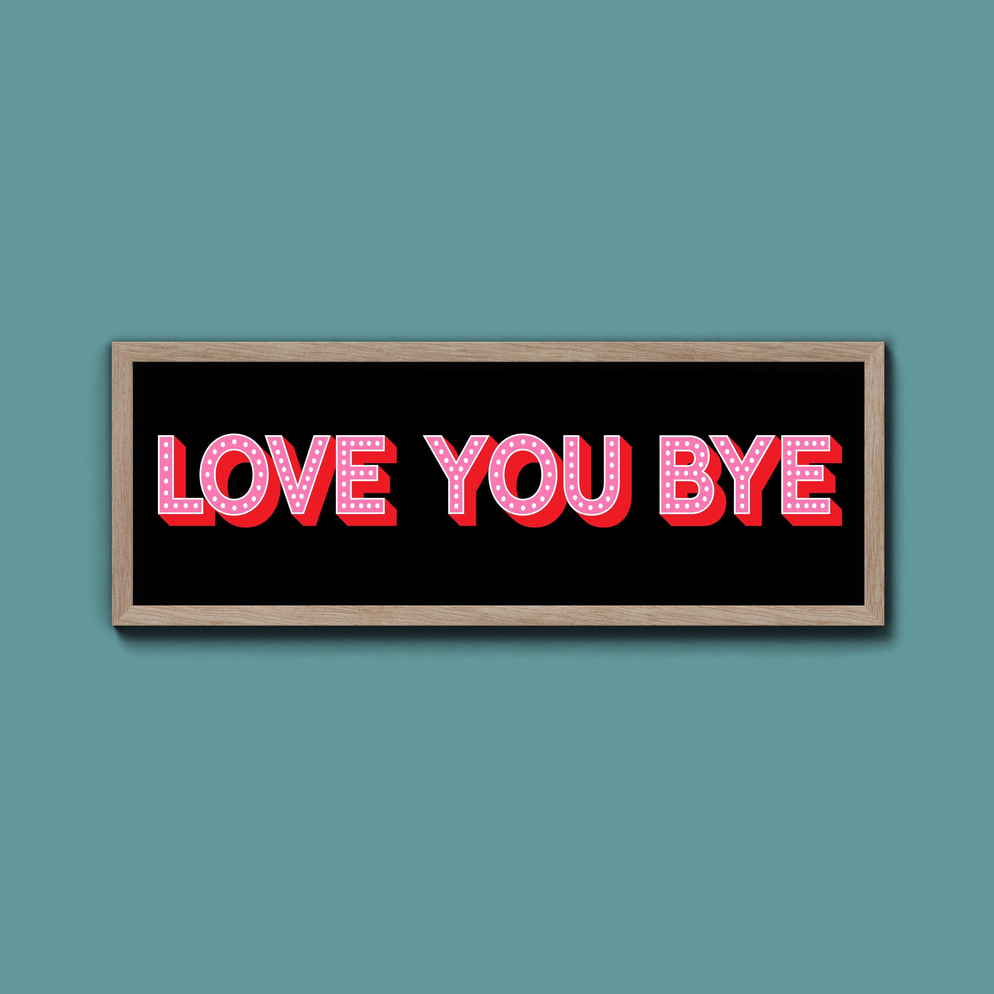 Love You Bye Framed Print (New Style)