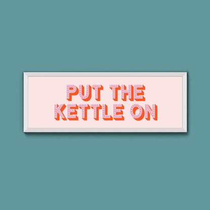 Put the Kettle On Framed Print (New Style)