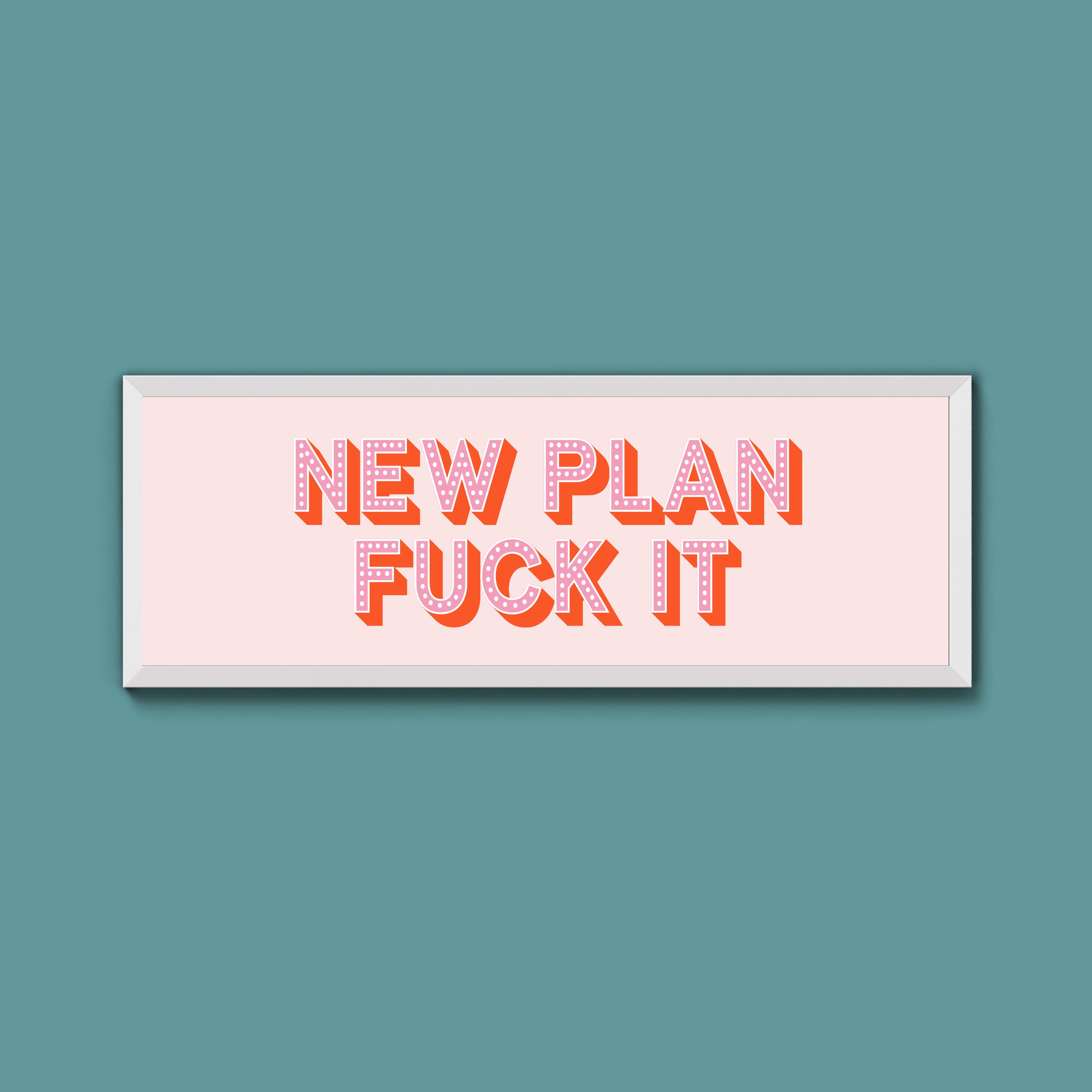 New Plan Fuck It Framed Print (New Style)
