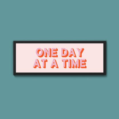 One Day At A Time Framed Print (New Style)