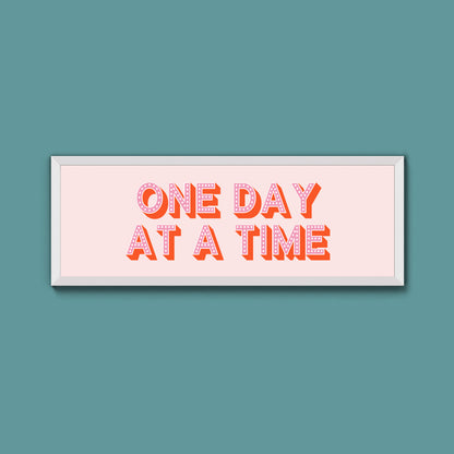 One Day At A Time Framed Print (New Style)