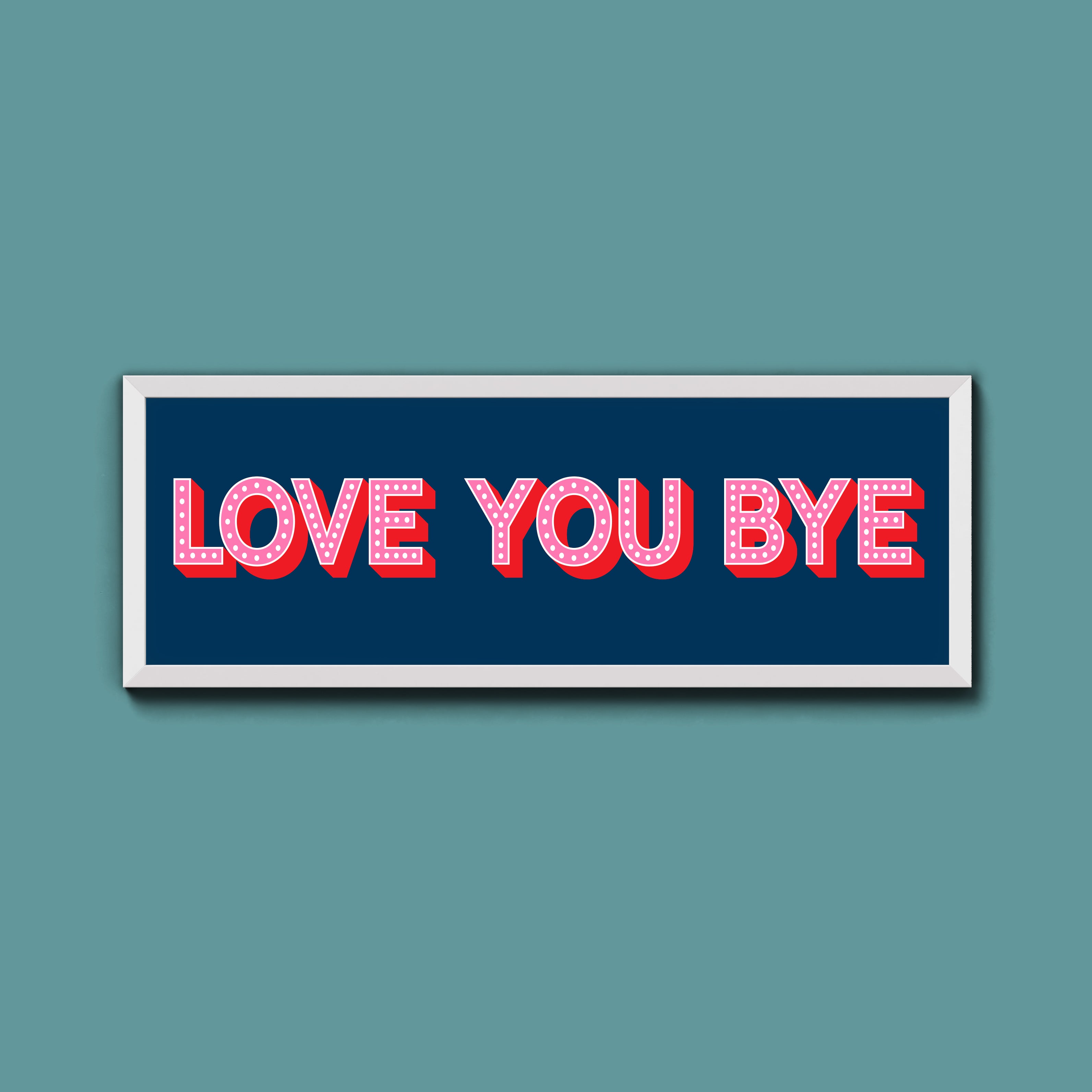 Love You Bye Framed Print (New Style)