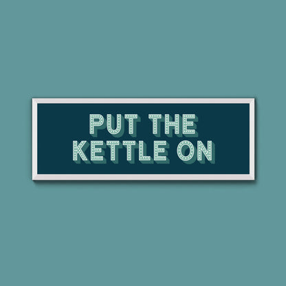 Put the Kettle On Framed Print (New Style)