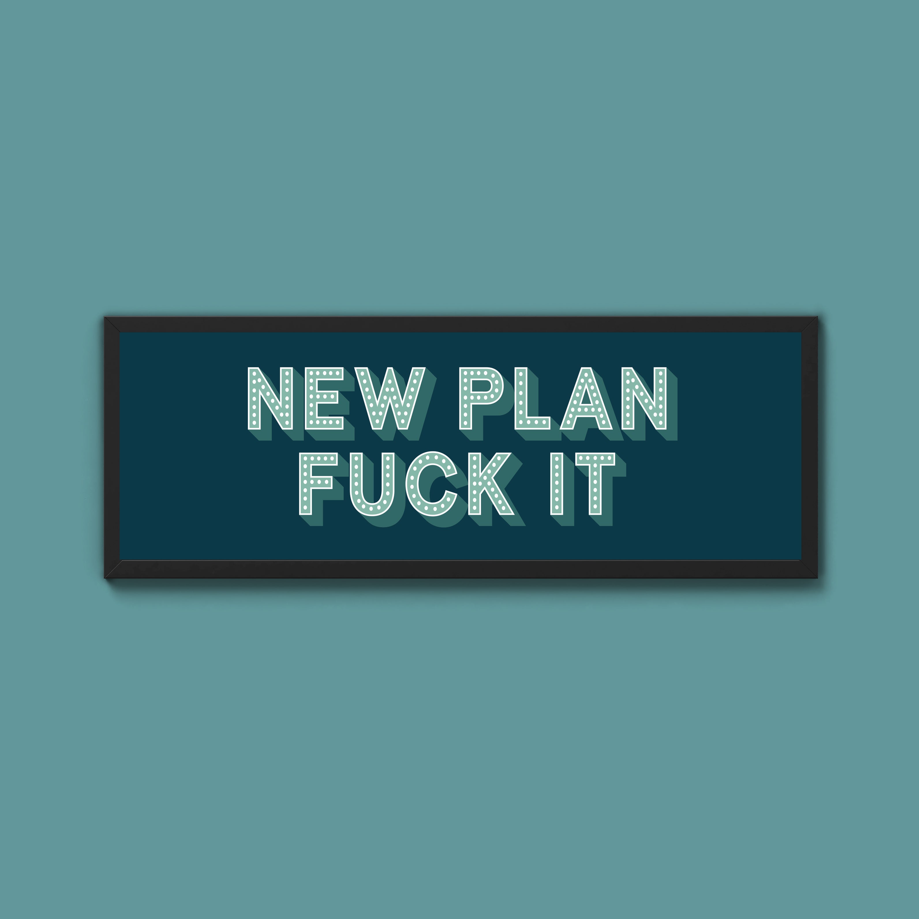 New Plan Fuck It Framed Print (New Style)