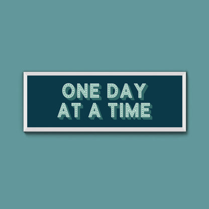 One Day At A Time Framed Print (New Style)