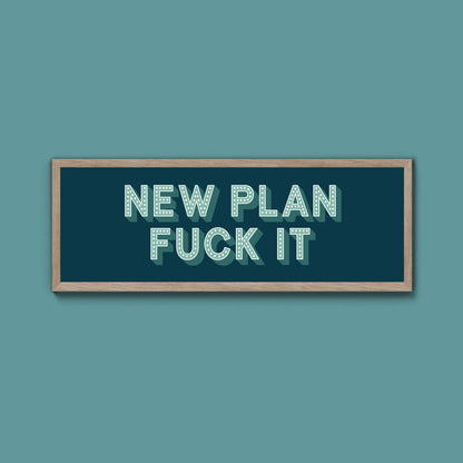 New Plan Fuck It Framed Print (New Style)