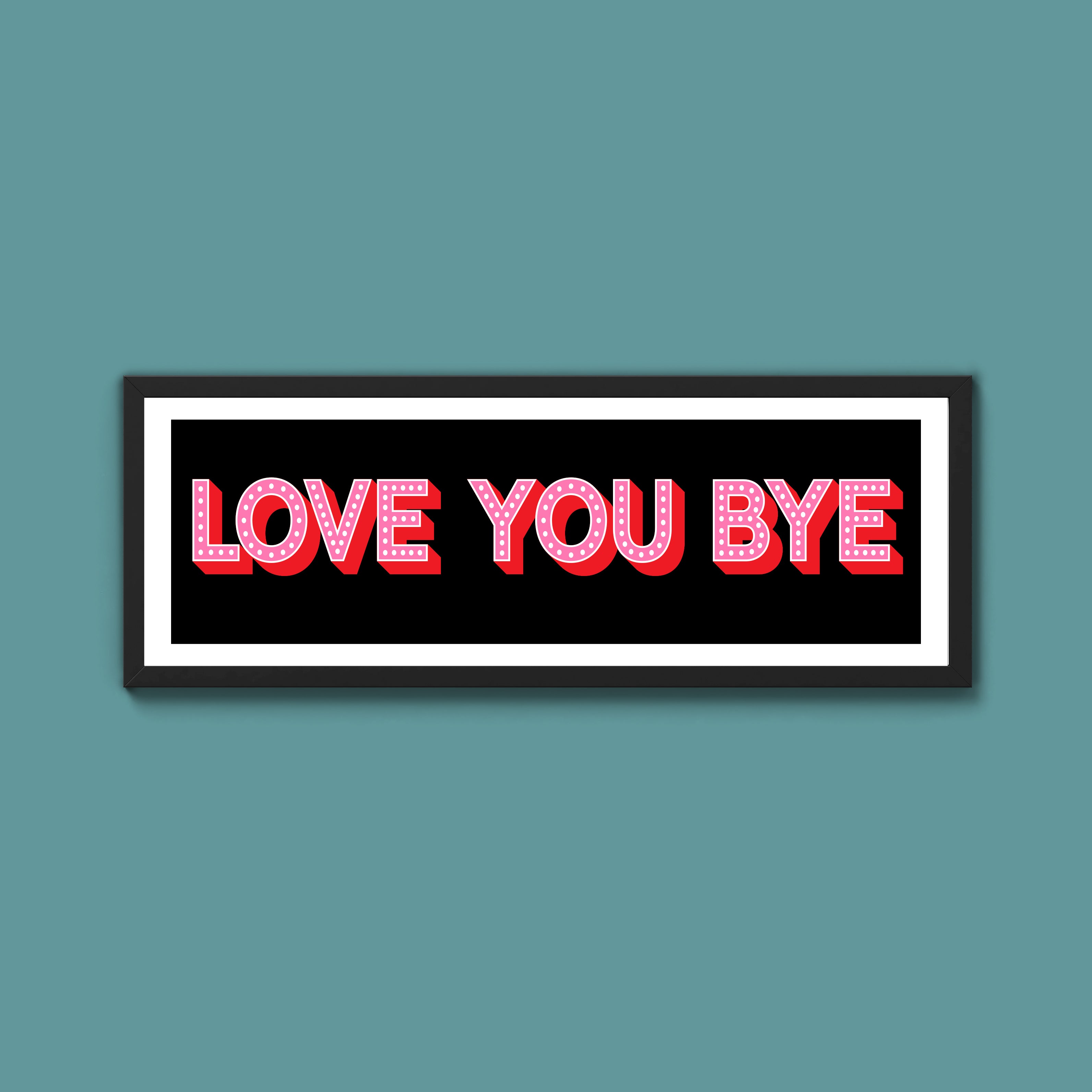 Love You Bye Framed Print (New Style)