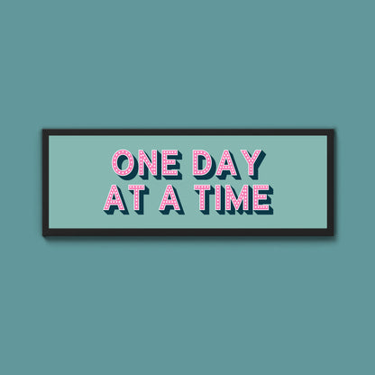 One Day At A Time Framed Print (New Style)
