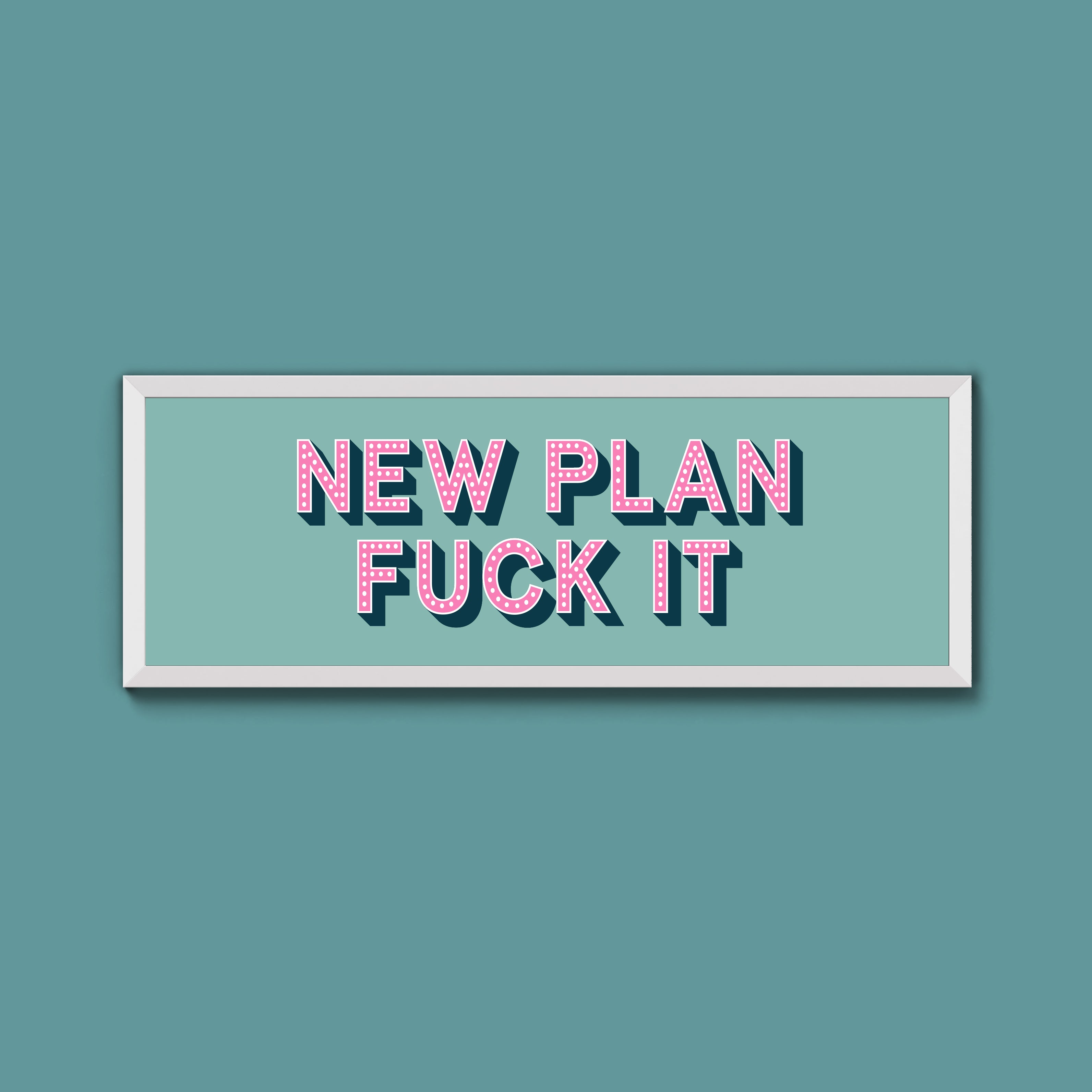 New Plan Fuck It Framed Print (New Style)