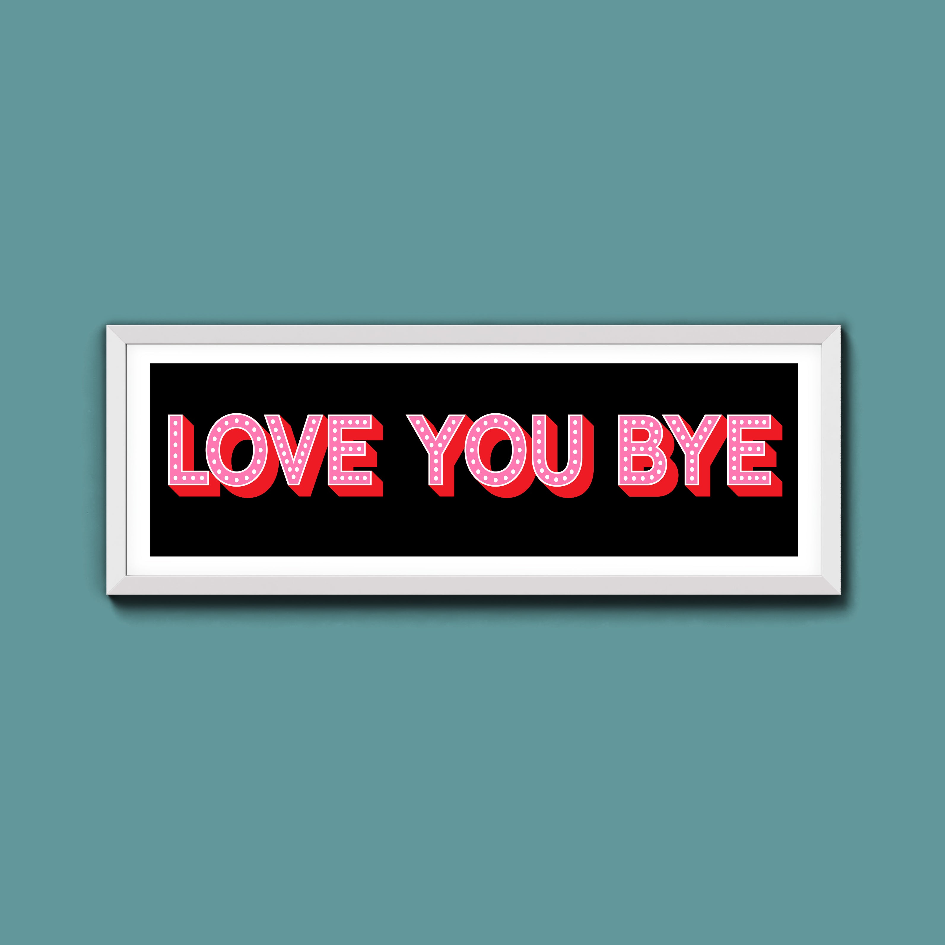 Love You Bye Framed Print (New Style)