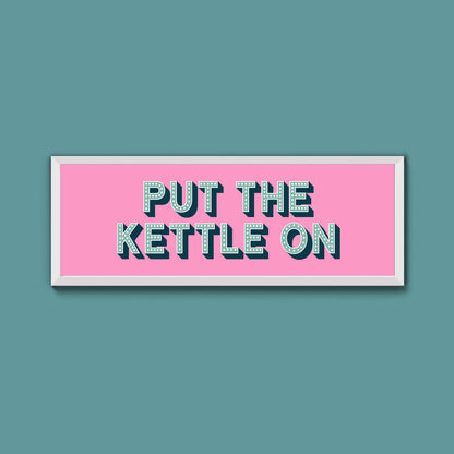 Put the Kettle On Framed Print (New Style)