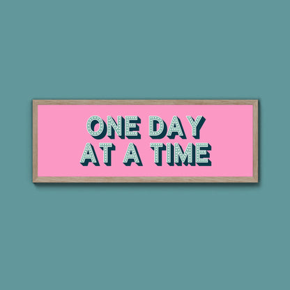 One Day At A Time Framed Print (New Style)