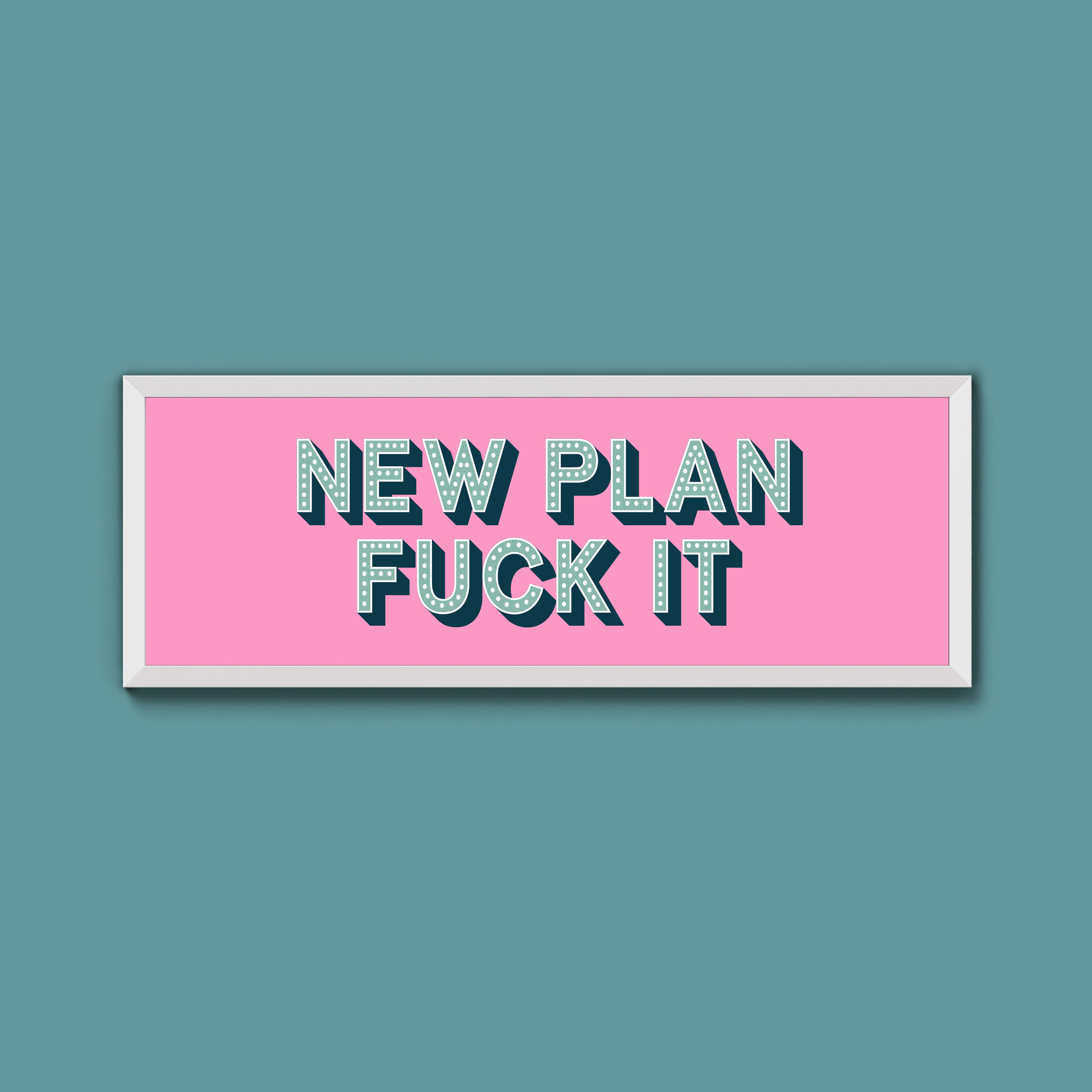 New Plan Fuck It Framed Print (New Style)