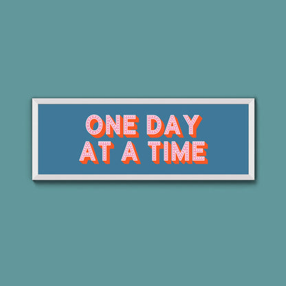One Day At A Time Framed Print (New Style)
