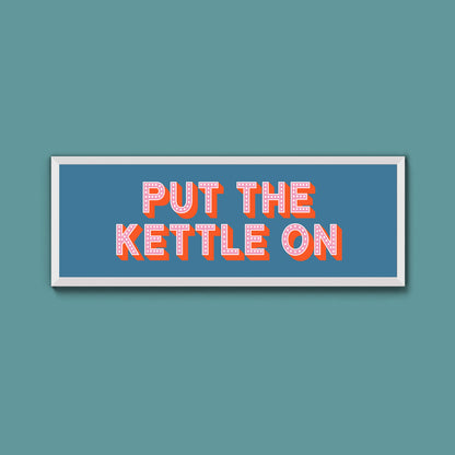 Put the Kettle On Framed Print (New Style)