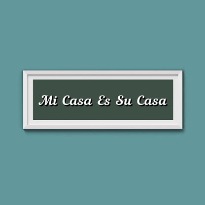 Mi Casa Es Su Casa Framed Print