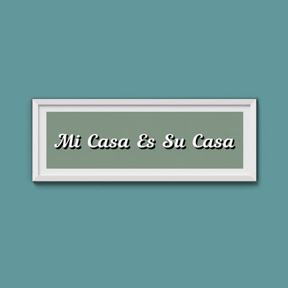 Mi Casa Es Su Casa Framed Print