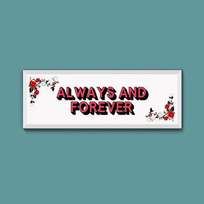 Always And Forever Framed Print (New Style) - Above The Door